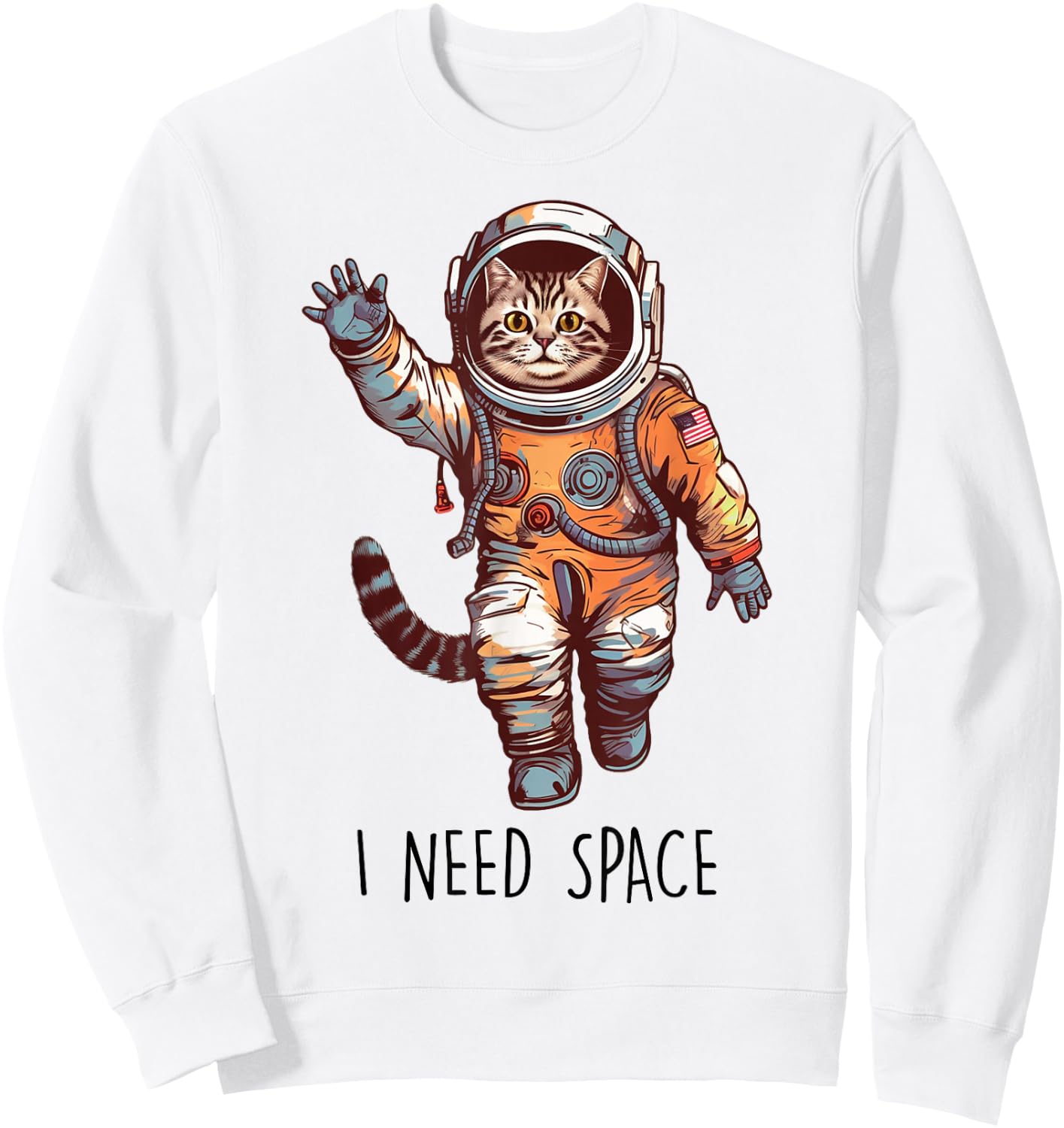 Cat Astronaut, I Need Space Universe Outer Space Kitty Lover Sweatshirt - Sweatshirt | White