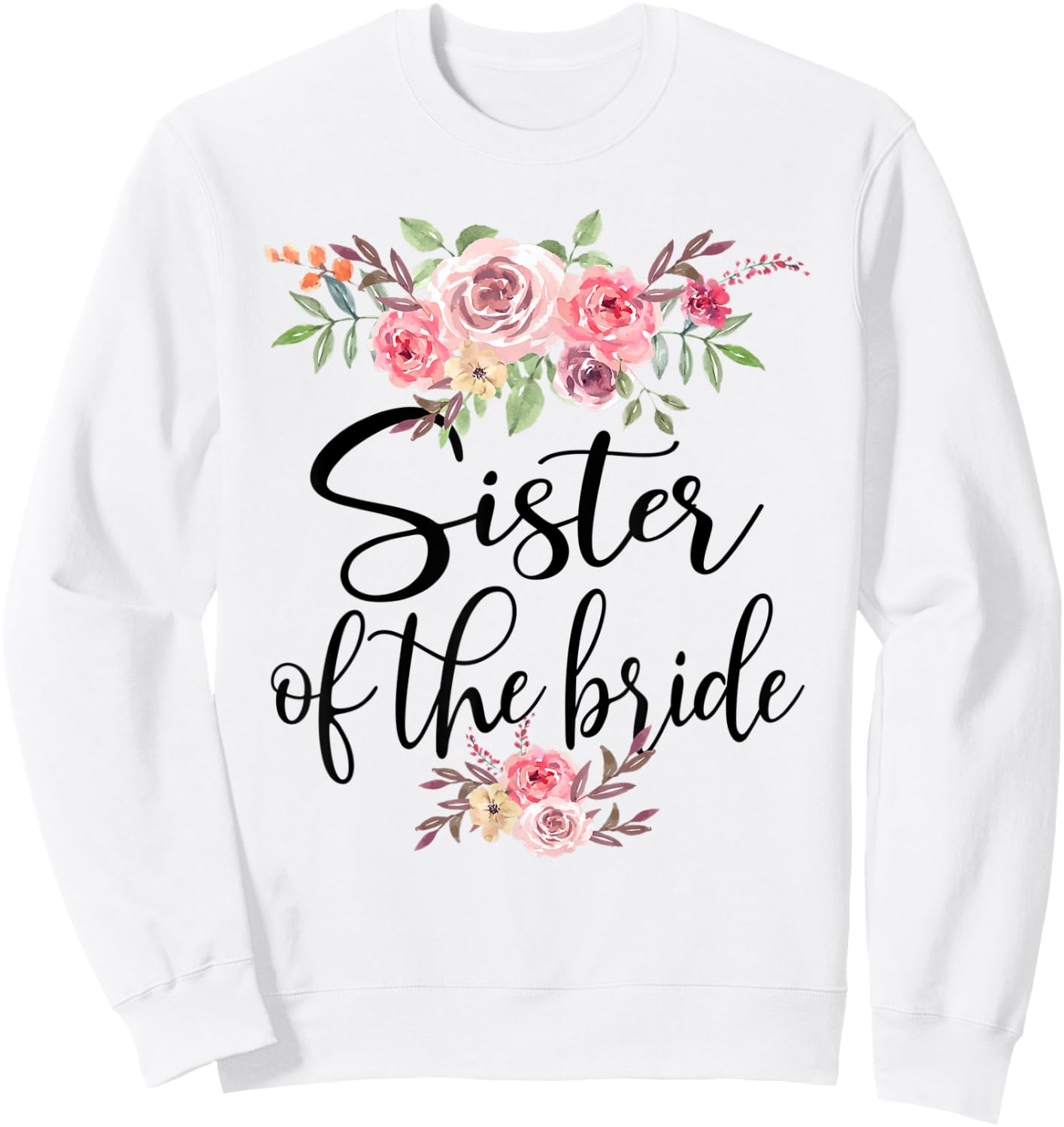 Sister Of The Bride Wedding Bridal Party Sweatshirt - Sweatshirt | White