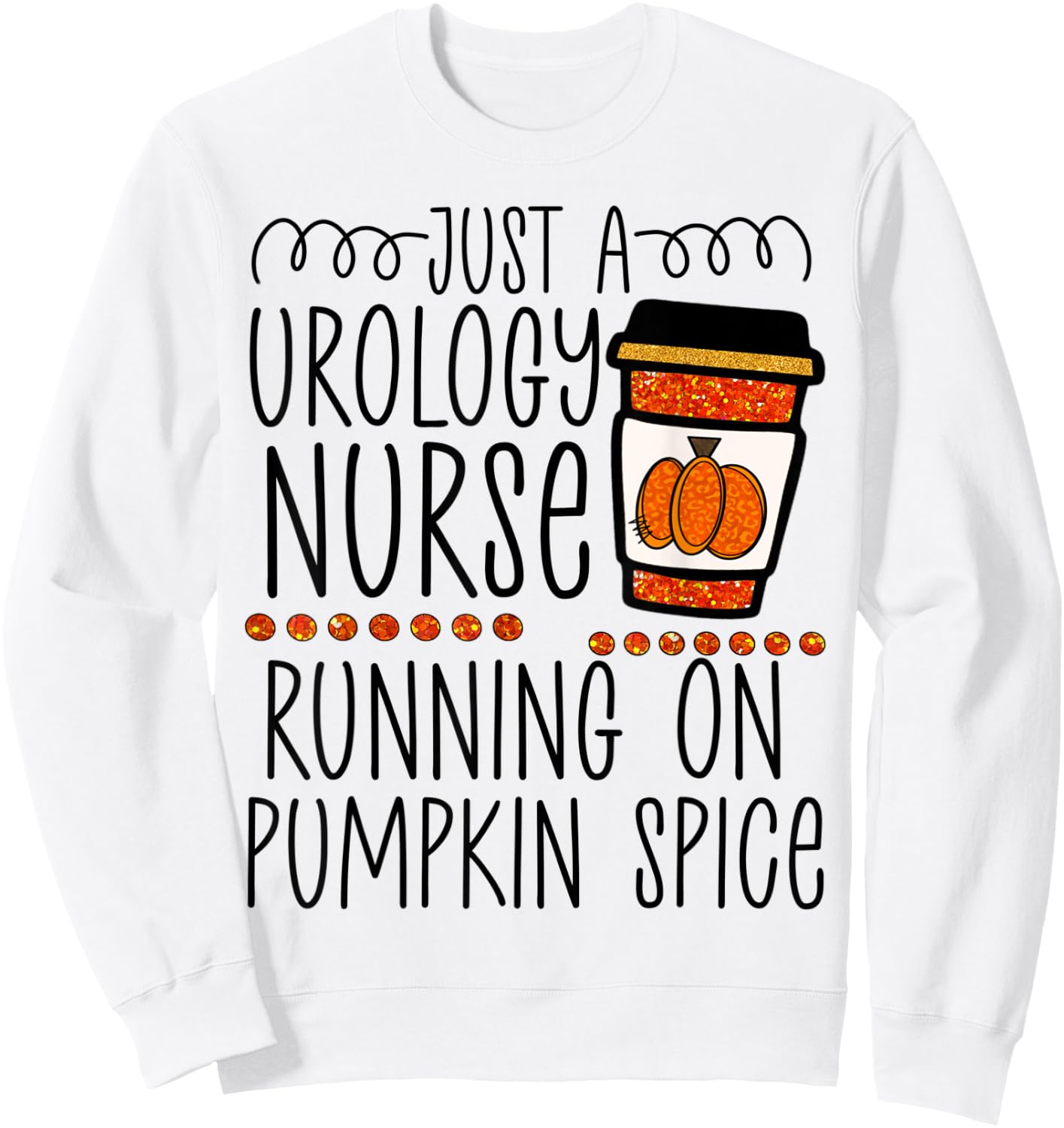 Funny Halloween fall pumpkin spice urology urologist nurse Sweatshirt - Sweatshirt | White