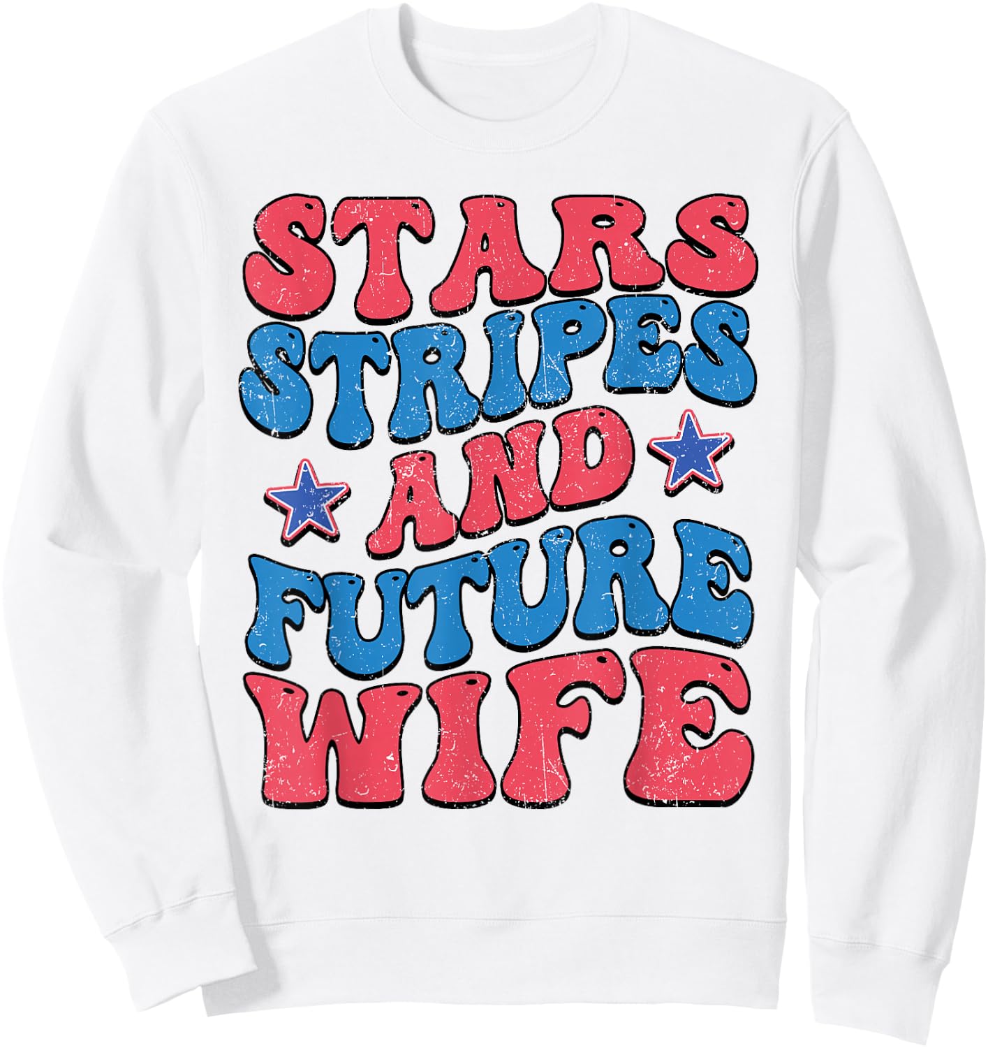 Star stripes and future wife 4th Of July Bachelorette Party Sweatshirt - Sweatshirt | White