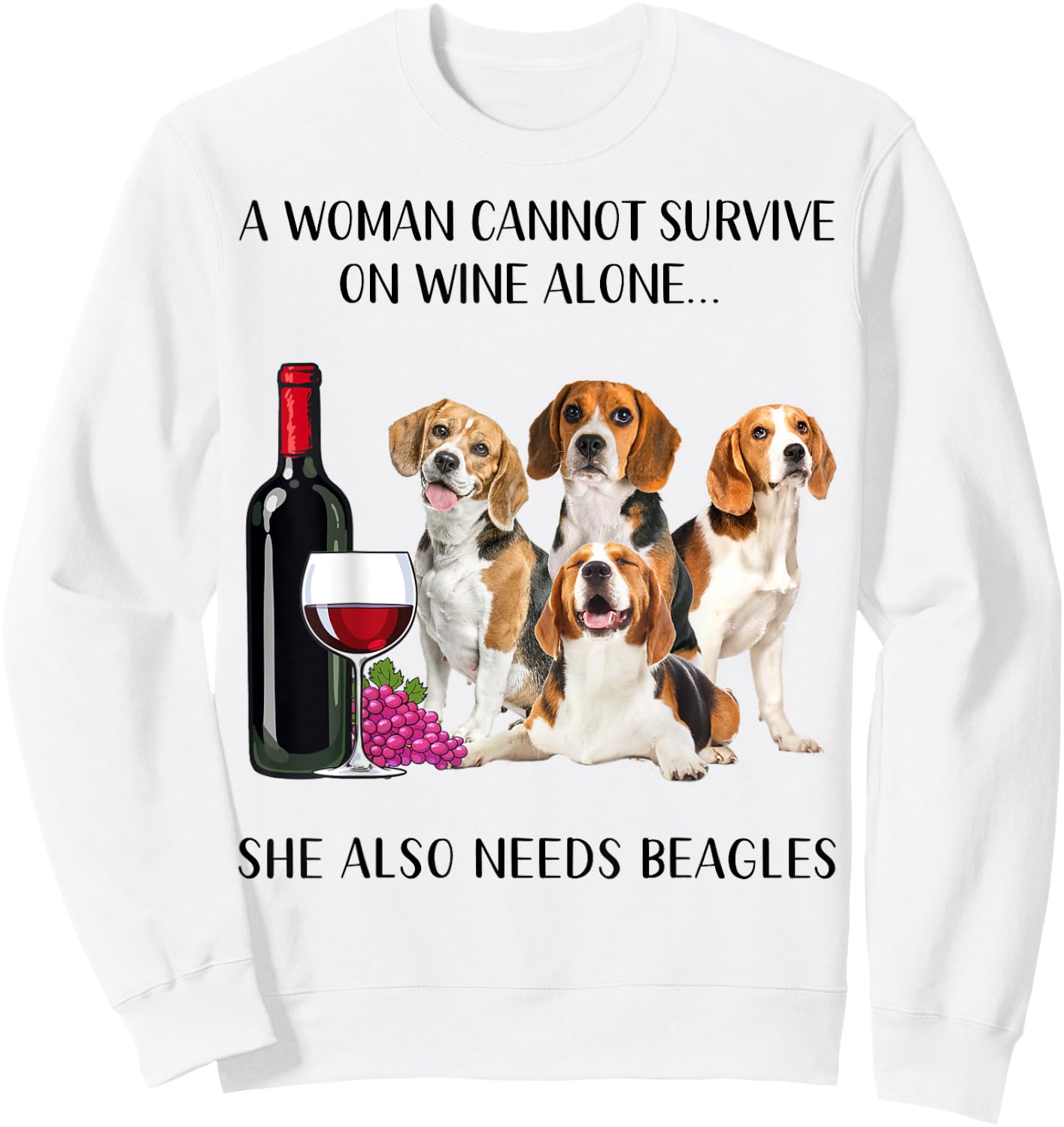 A Woman Cannot Survive On Wine Alone Beagle Lovers Sweatshirt - Sweatshirt | White