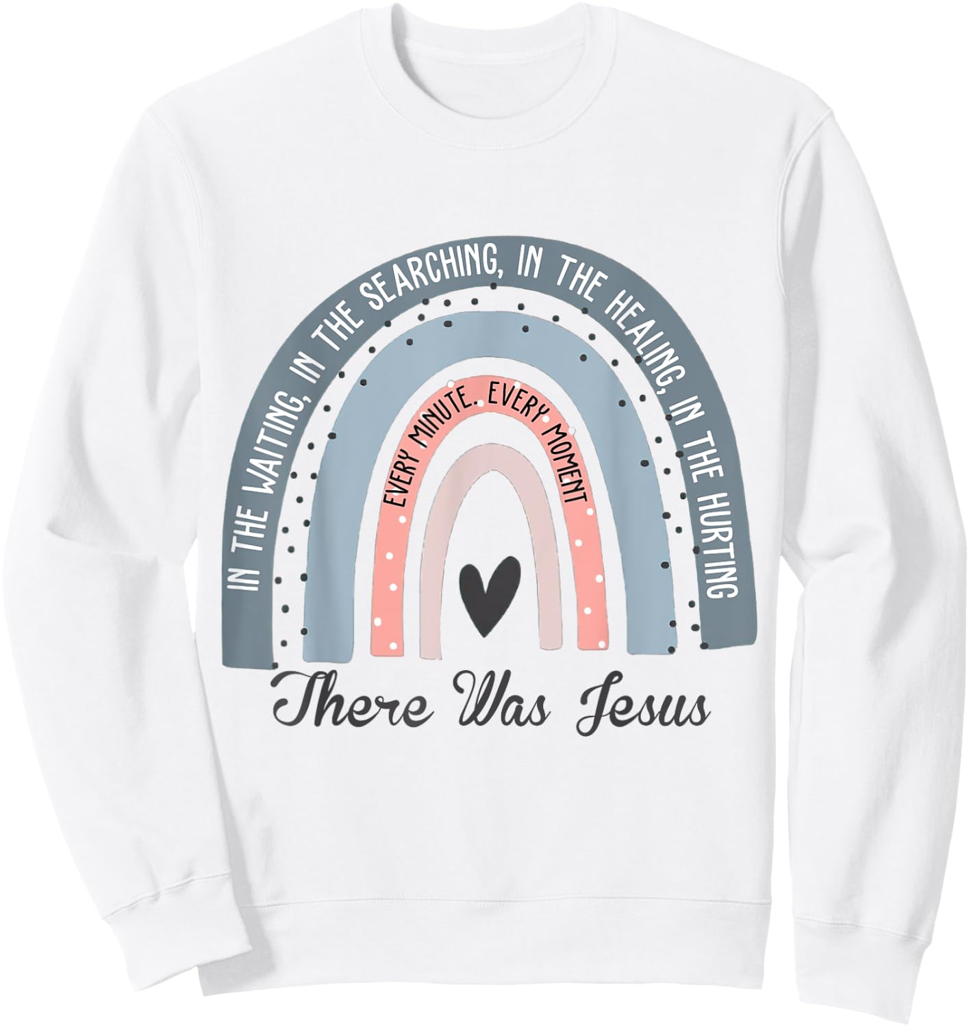 There Was Jesus Boho Rainbow Christian Jesus Lover Sweatshirt - Sweatshirt | White