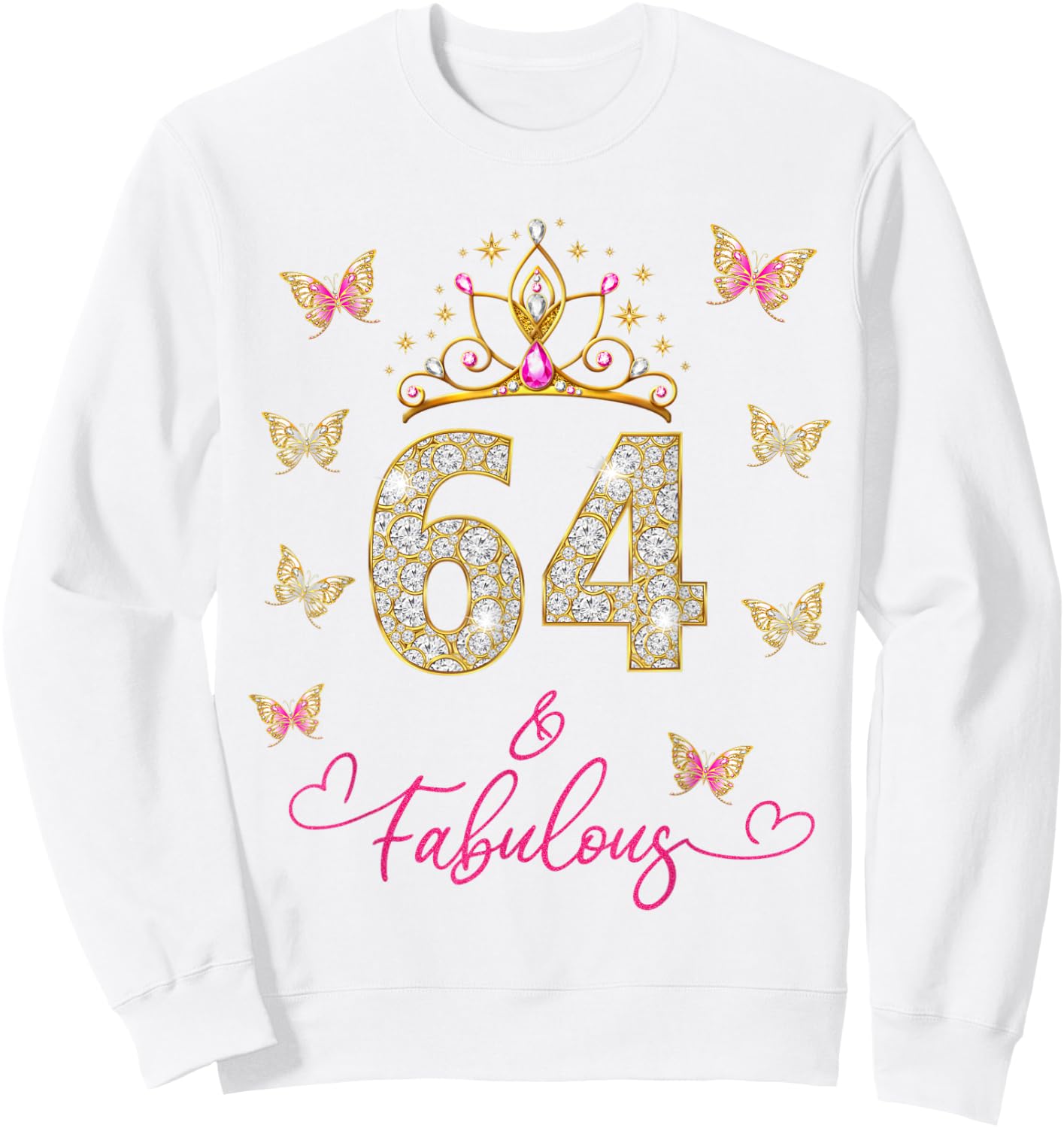 64 And Fabulous, 64 Years Old Women, 64th Birthday Sweatshirt - Sweatshirt | White