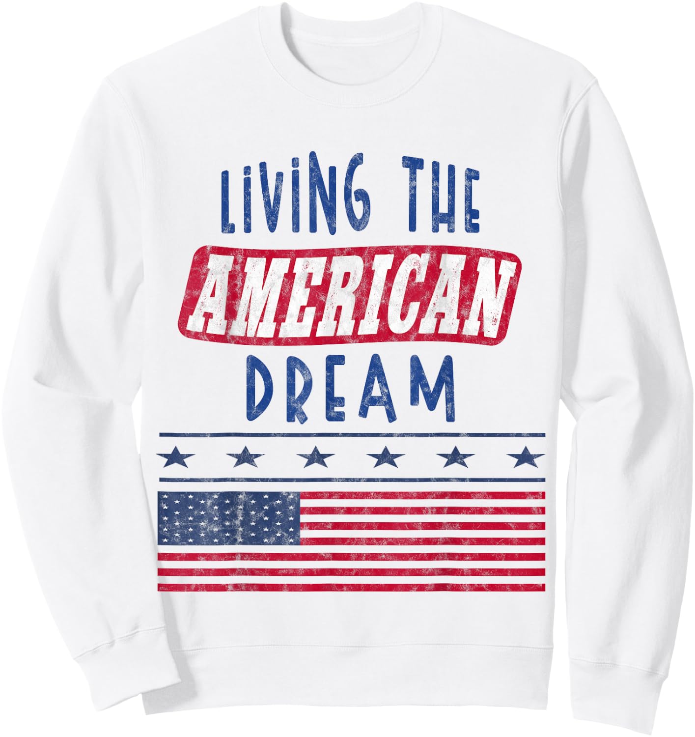 American Day - Living the American Dream Sweatshirt - Sweatshirt | White