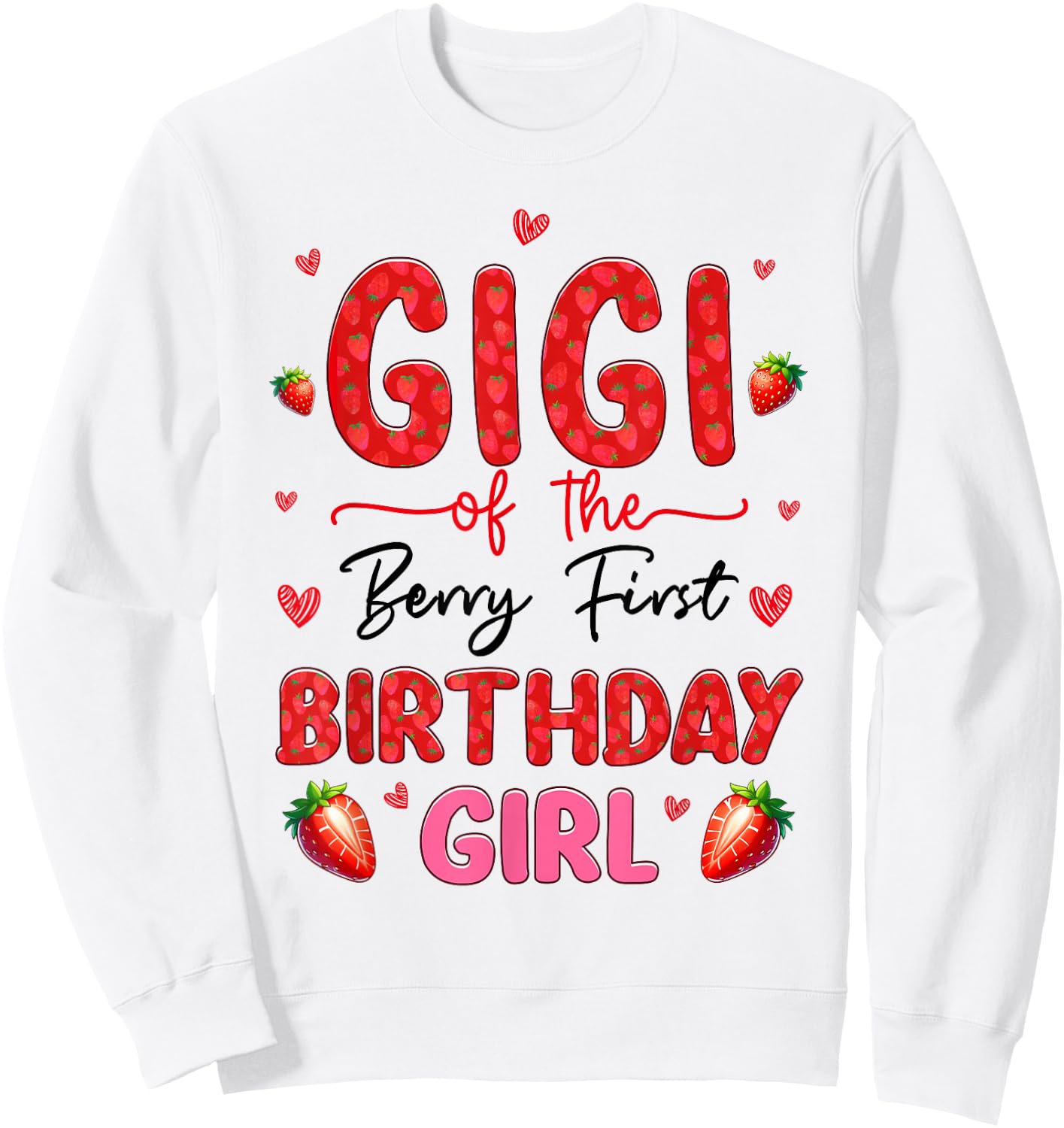 Gigi of The Berry Sweet First Birthday Strawberry Girl Sweatshirt - Sweatshirt | White
