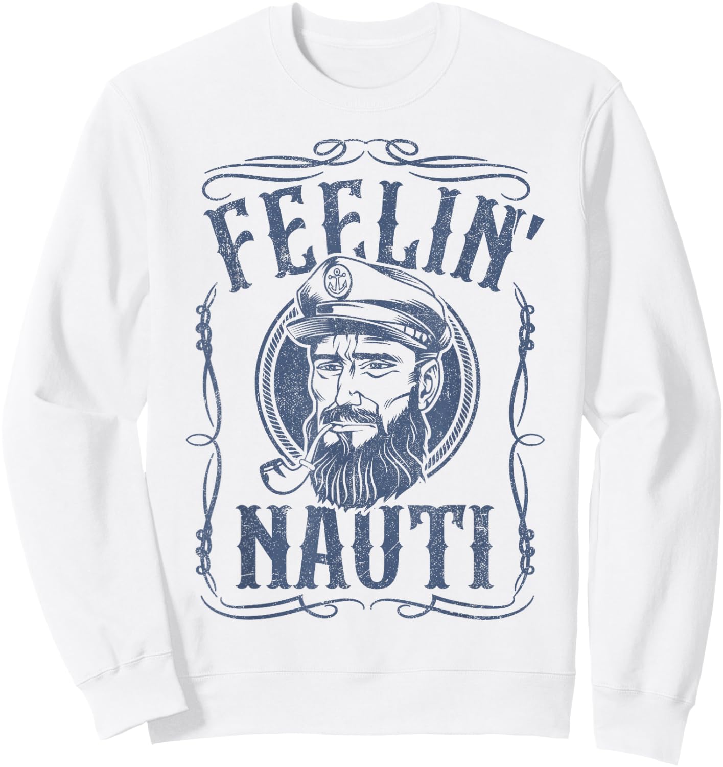 Funny Feelin Nauti Boat Captain Pontoon Sailing Sailor Gift Sweatshirt - Sweatshirt | White