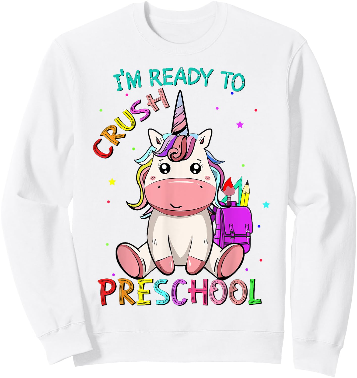 I'm Ready To Crush preschool back to school unicorn girls Sweatshirt - Sweatshirt | White