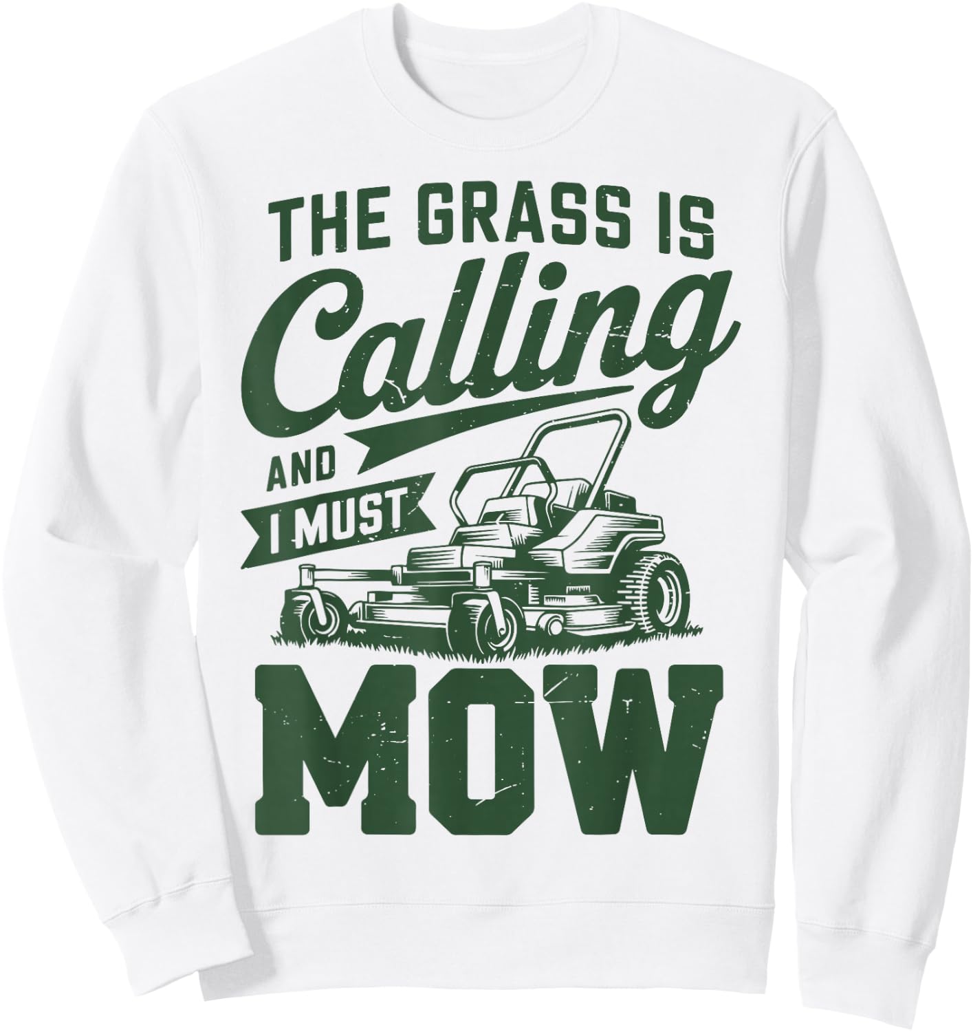 The Grass is Calling I Must Mow Zero Turn Lawn Mowing Sweatshirt - Sweatshirt | White