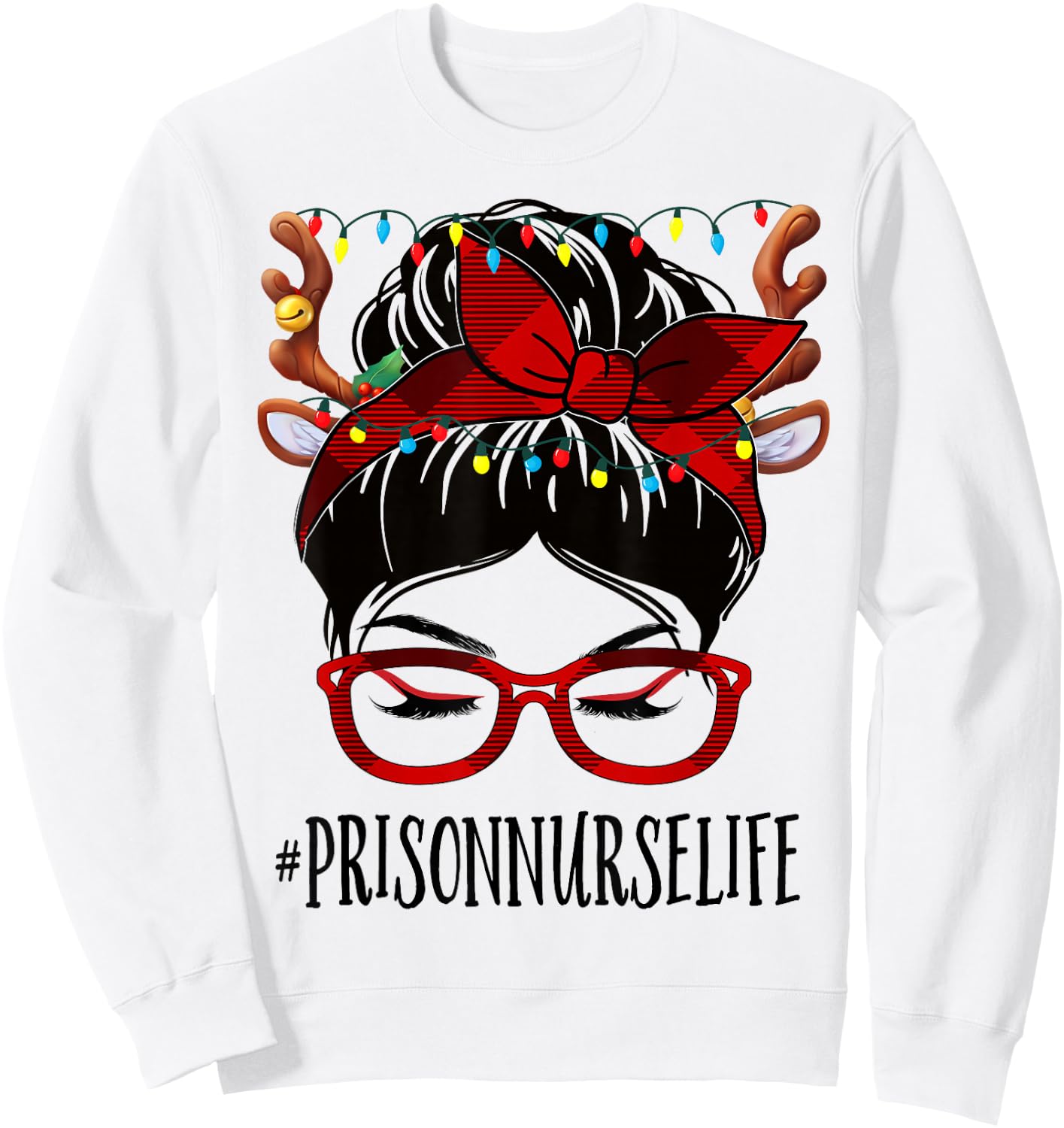 Prison Nurse Life Christmas Woman Messy Bun Buffalo Xmas Sweatshirt - Sweatshirt | White