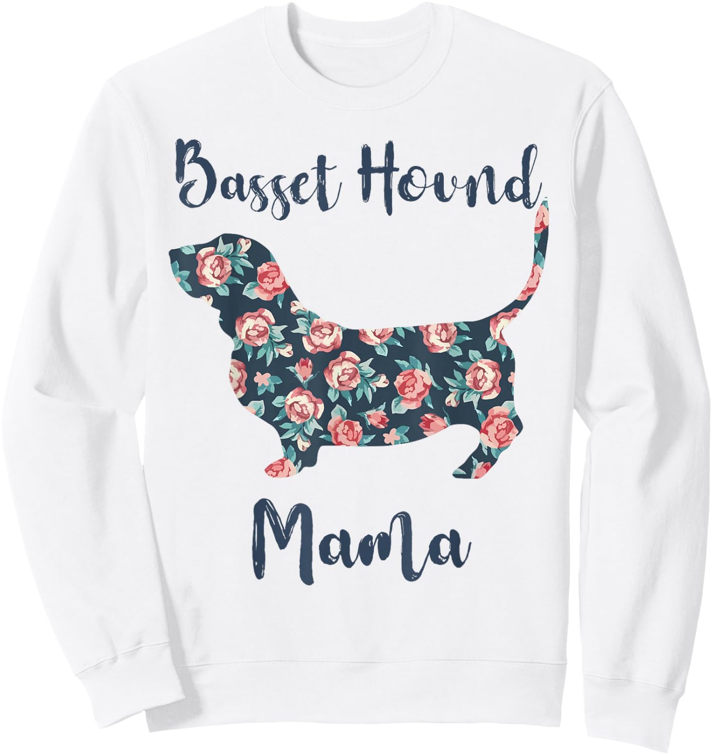 Basset Hound Mama Shirt Funny Basset Hound Mom Gifts Lovers Sweatshirt - Sweatshirt | White