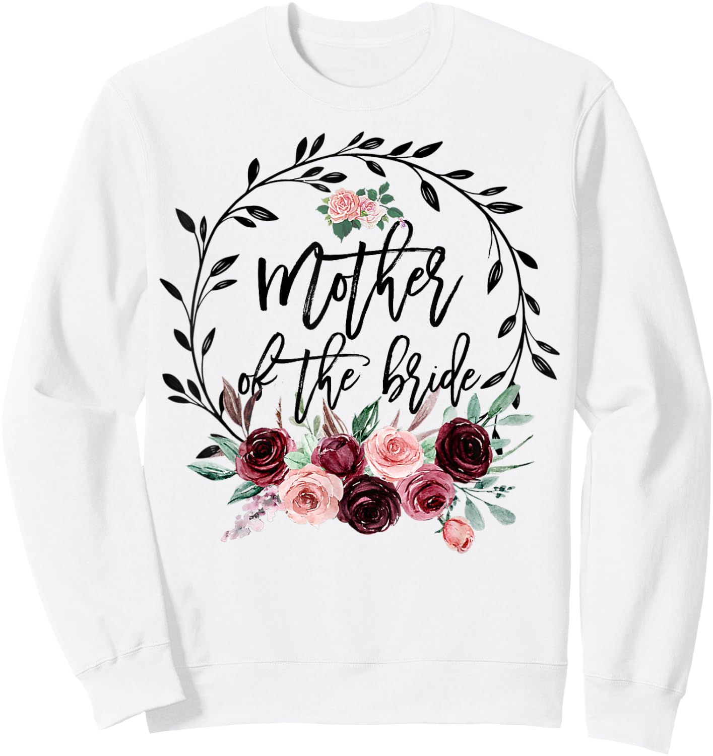 Flower Mother of The Bride Shower Wedding Bachelorette Party Sweatshirt - Sweatshirt | White