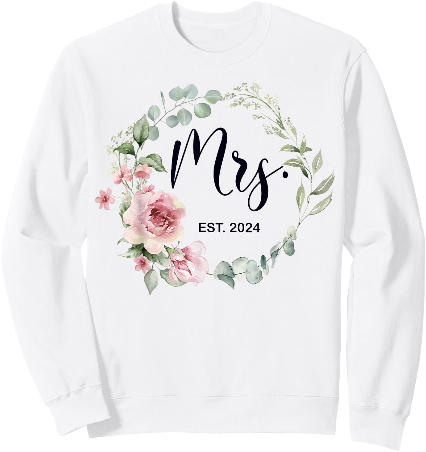 Mrs. Est. 2024 Just Married Wedding Wife Mr & Mrs Women Sweatshirt - Sweatshirt | White