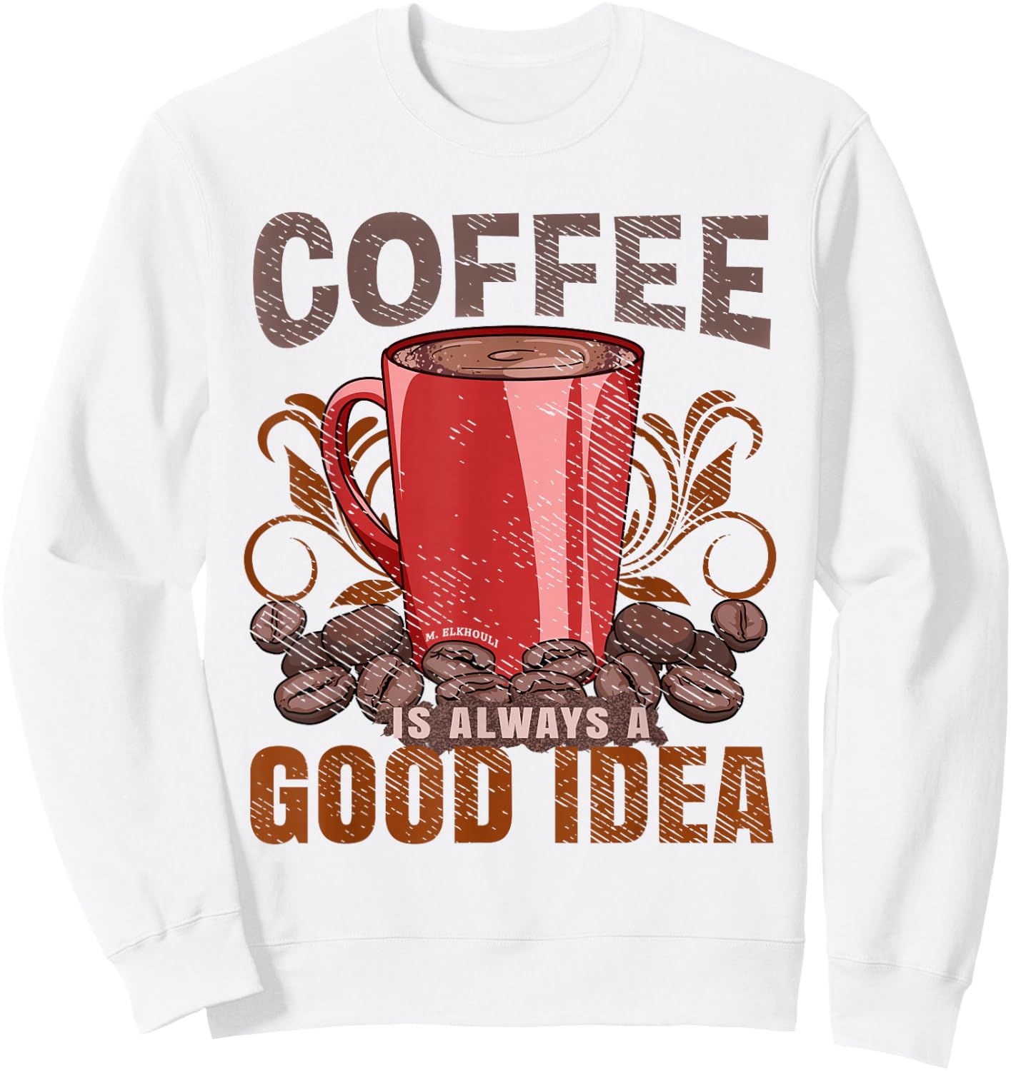 Barista Life Coffee Is Always A Good Idea Sweatshirt - Sweatshirt | White