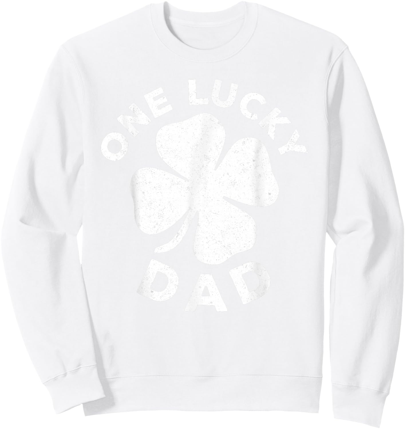One Lucky Dad Shirt Funny Men Vintage St Patricks Day Sweatshirt - Sweatshirt | White