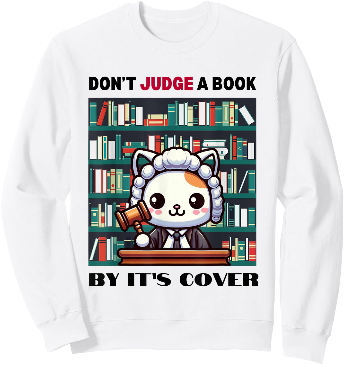 Don't Judge A Book By It's Cover Sweatshirt - Sweatshirt | White