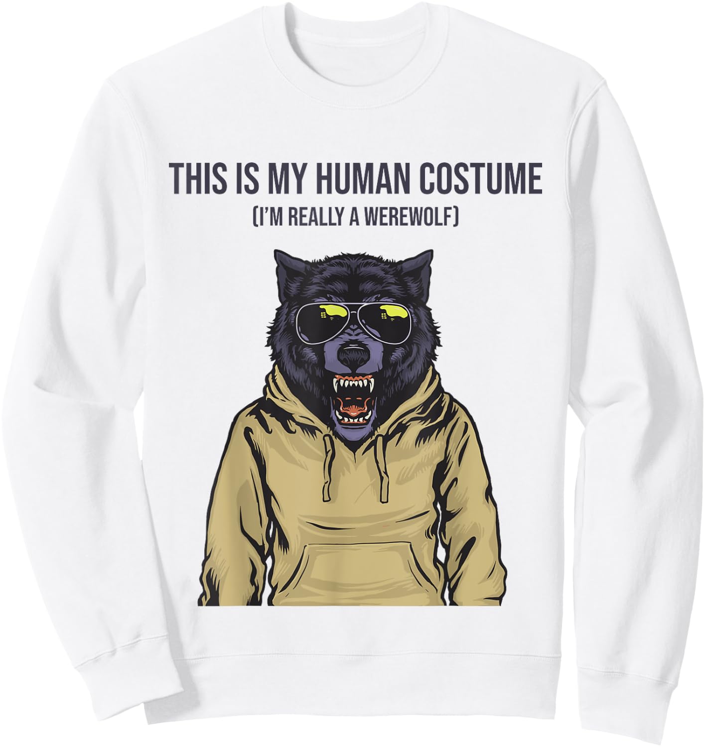 This is My Human Costume I'm Really a Werewolf in Sweatshirt - Sweatshirt | White