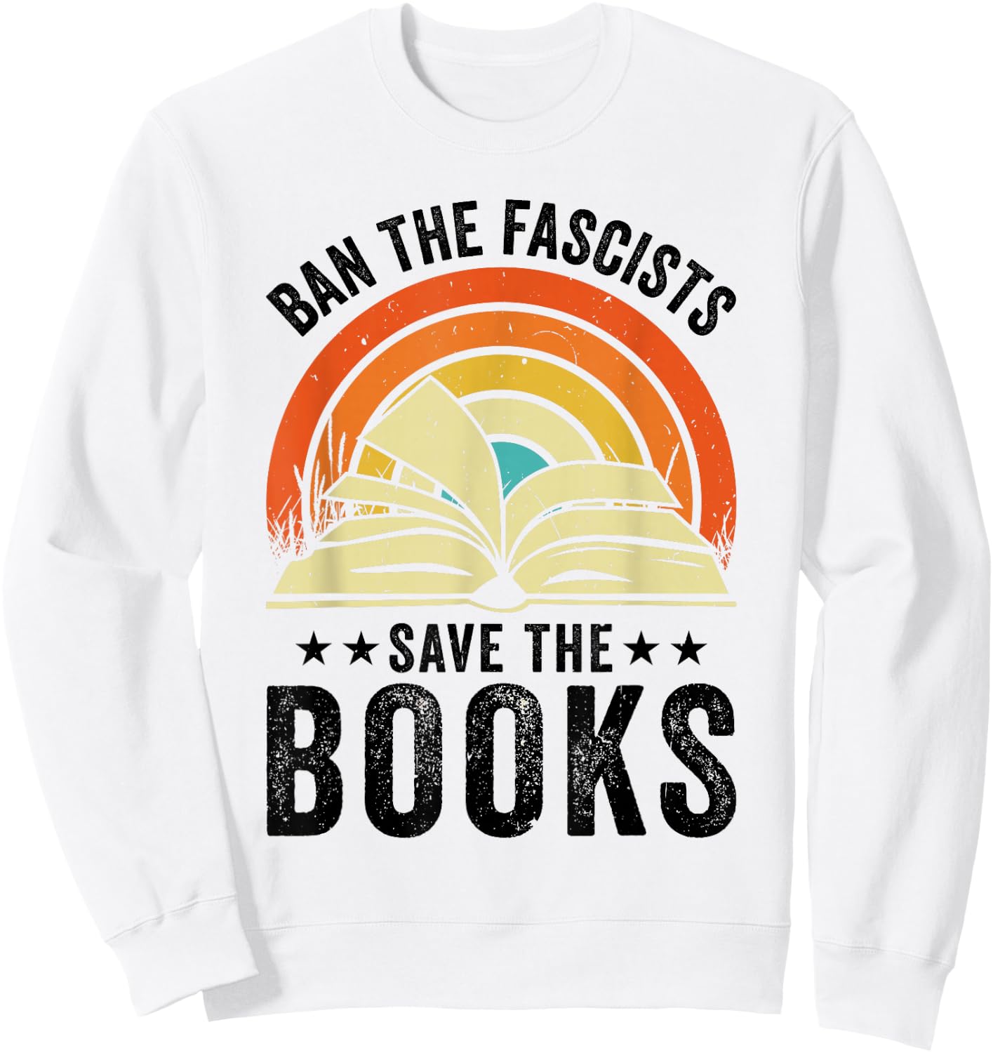 Ban The Fascists Save The Books Book Lover Worm Nerd Sweatshirt - Sweatshirt | White