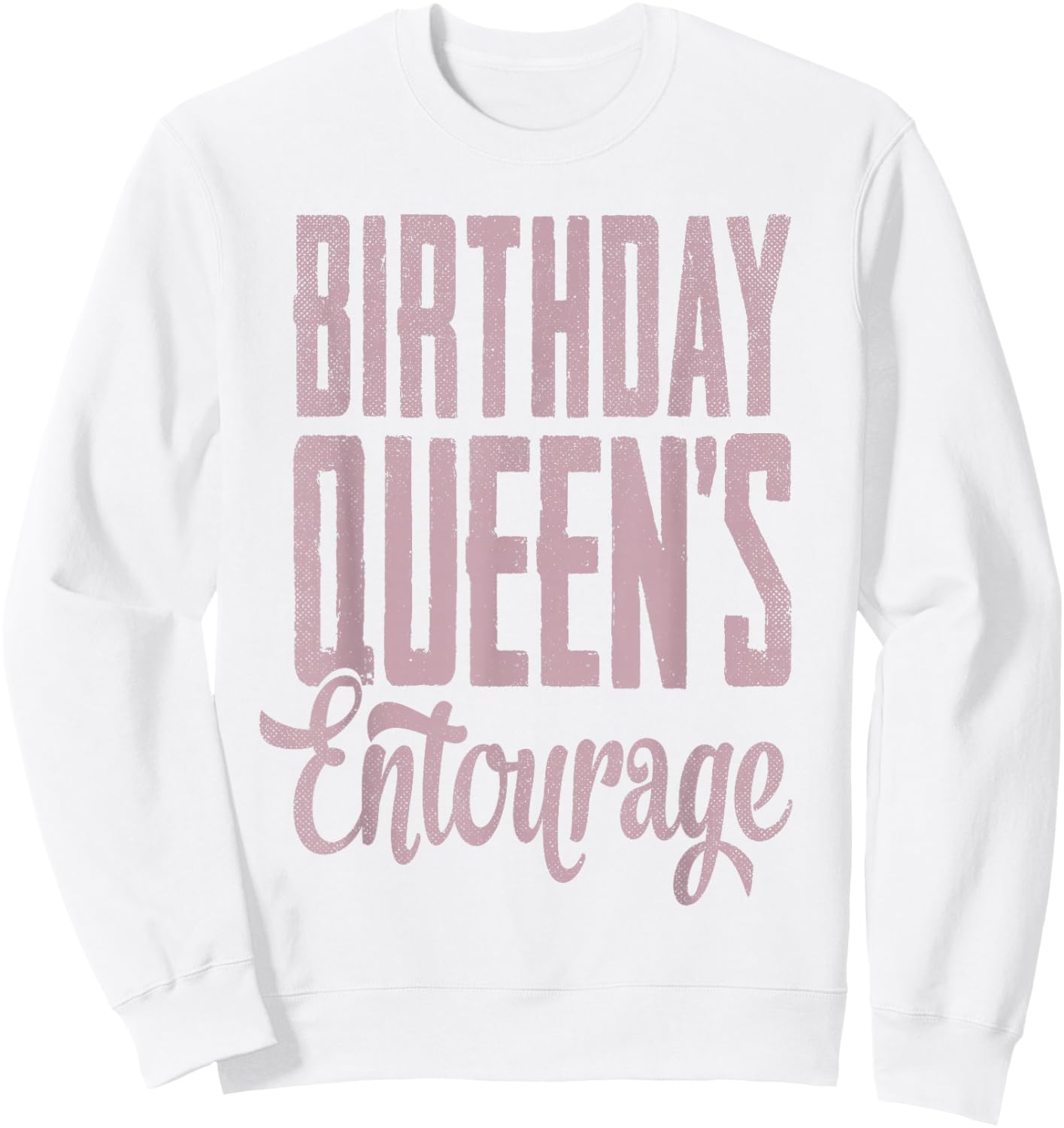 Birthday Queens Squad Entourage Women Girls Birthday Party Sweatshirt - Sweatshirt | White