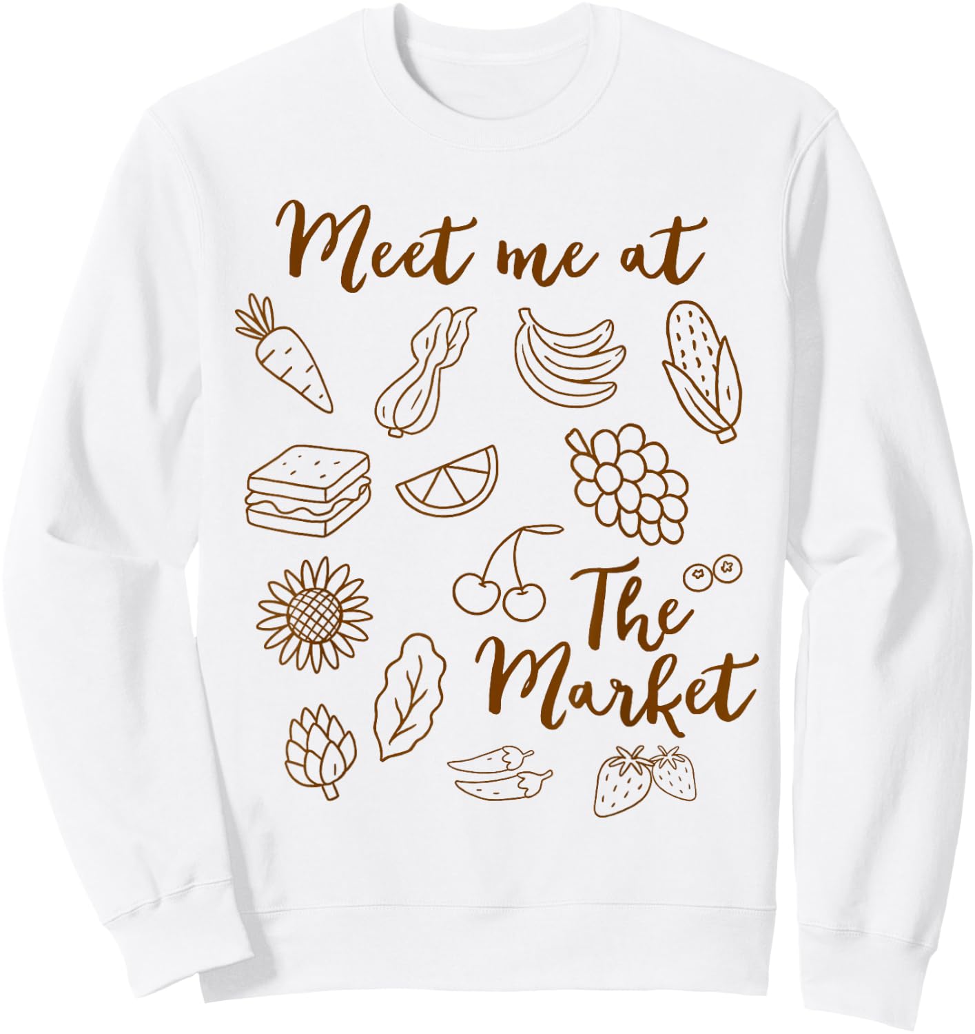 Farmers Market Fruit Vegetable Farm Meet Me At The Market Sweatshirt - Sweatshirt | White