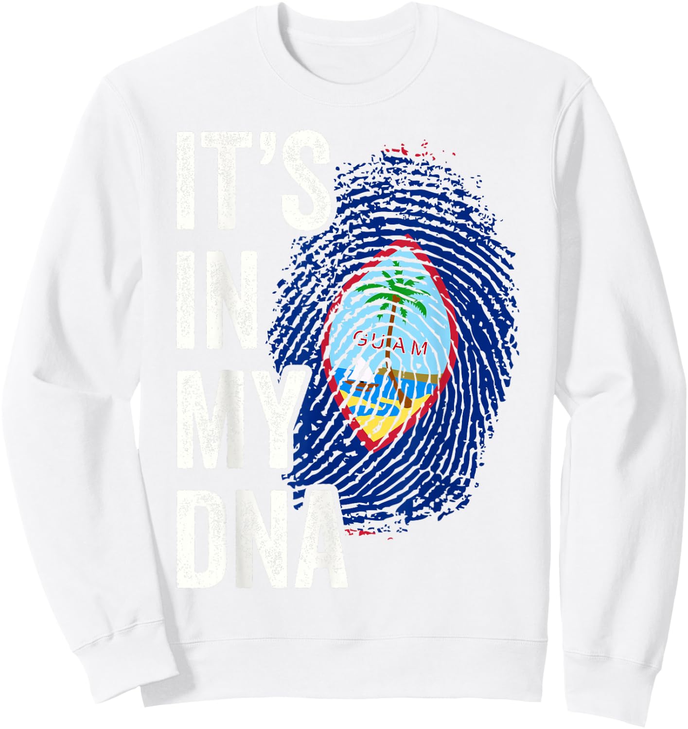 IT'S IN MY DNA Guam Flag Roots Guamanian Pride Heritage Sweatshirt - Sweatshirt | White