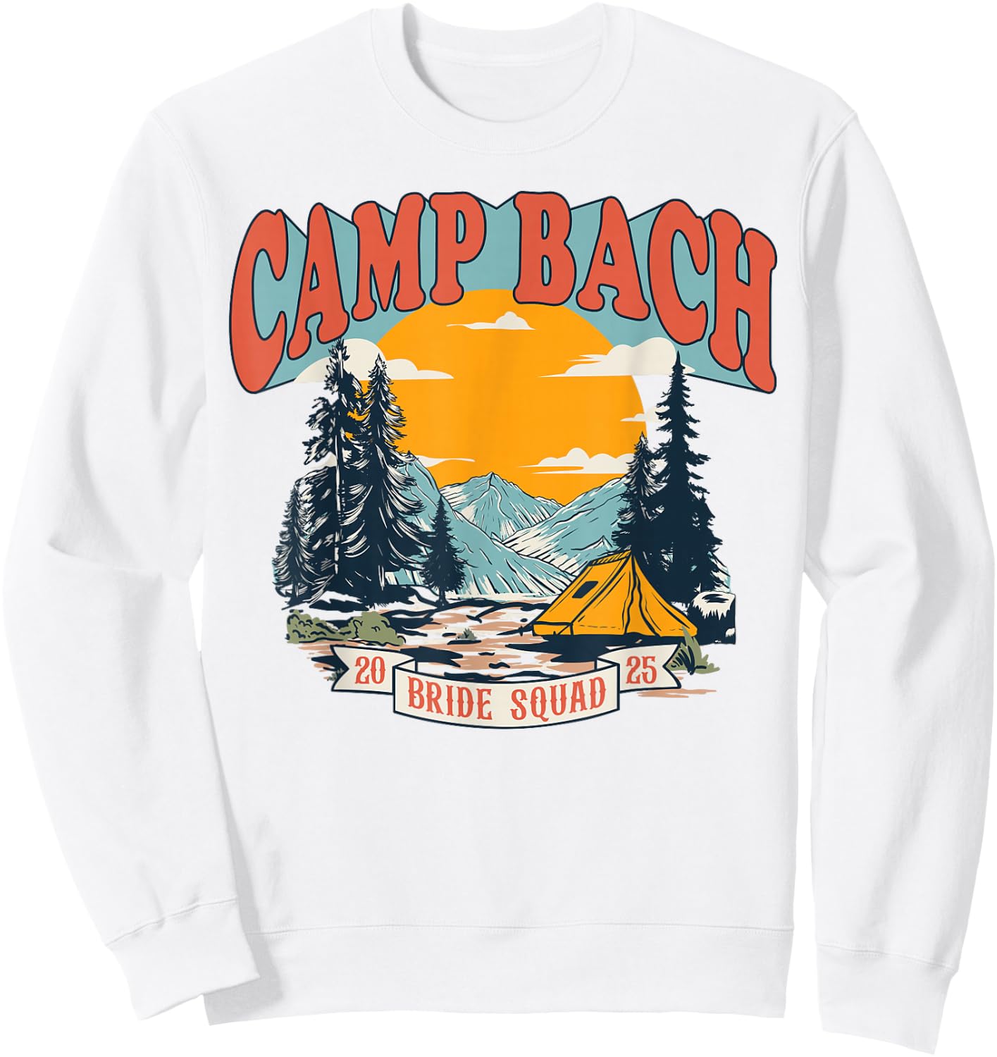 Camp Bach Bride Squad 2025 Retro Camping Bachelorette Party Sweatshirt - Sweatshirt | White