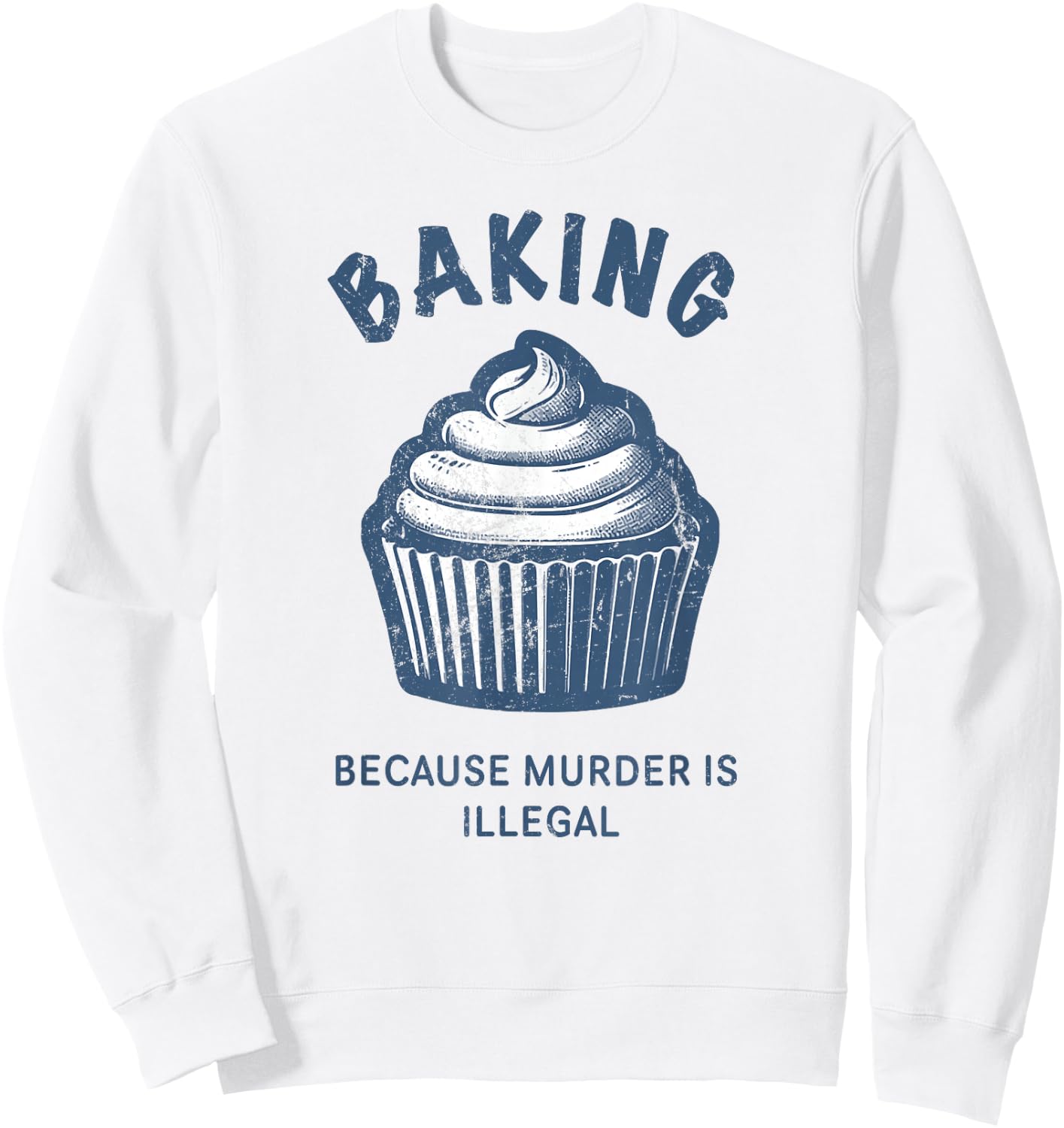 Baking - Murder is illegal funny vintage Sweatshirt - Sweatshirt | White