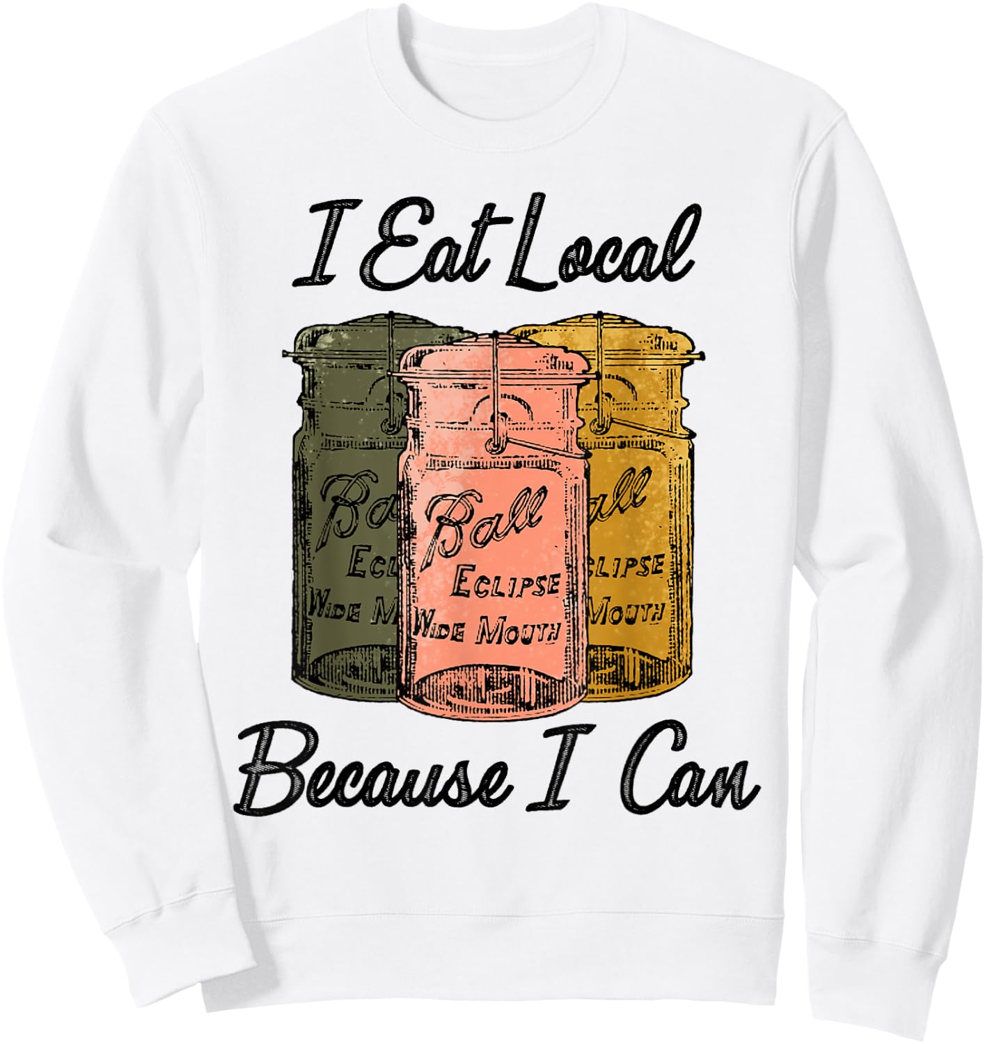 I Eat Local Because I Can Farmer Sweatshirt - Sweatshirt | White
