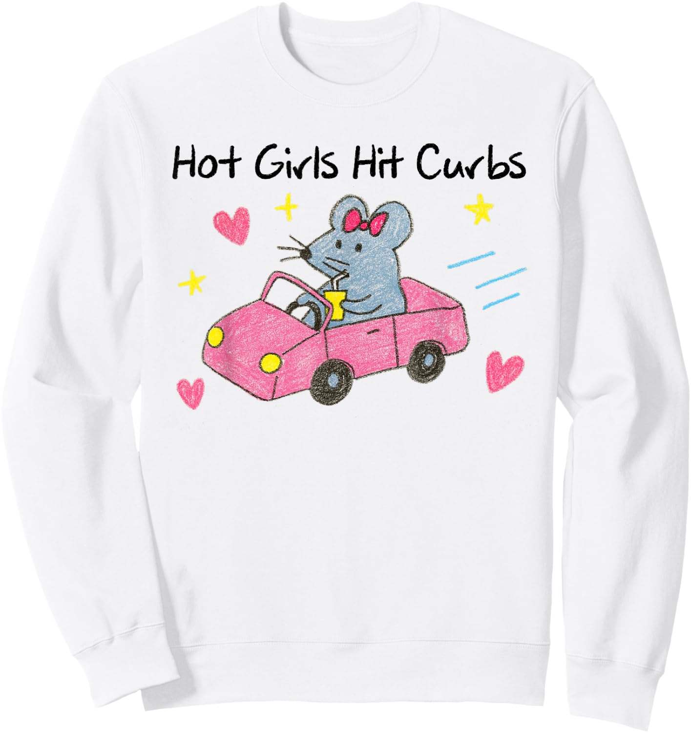 Mouse Girls Funny Meme Humor BFF Besties Hot Girls Hit Curbs Sweatshirt - Sweatshirt | White