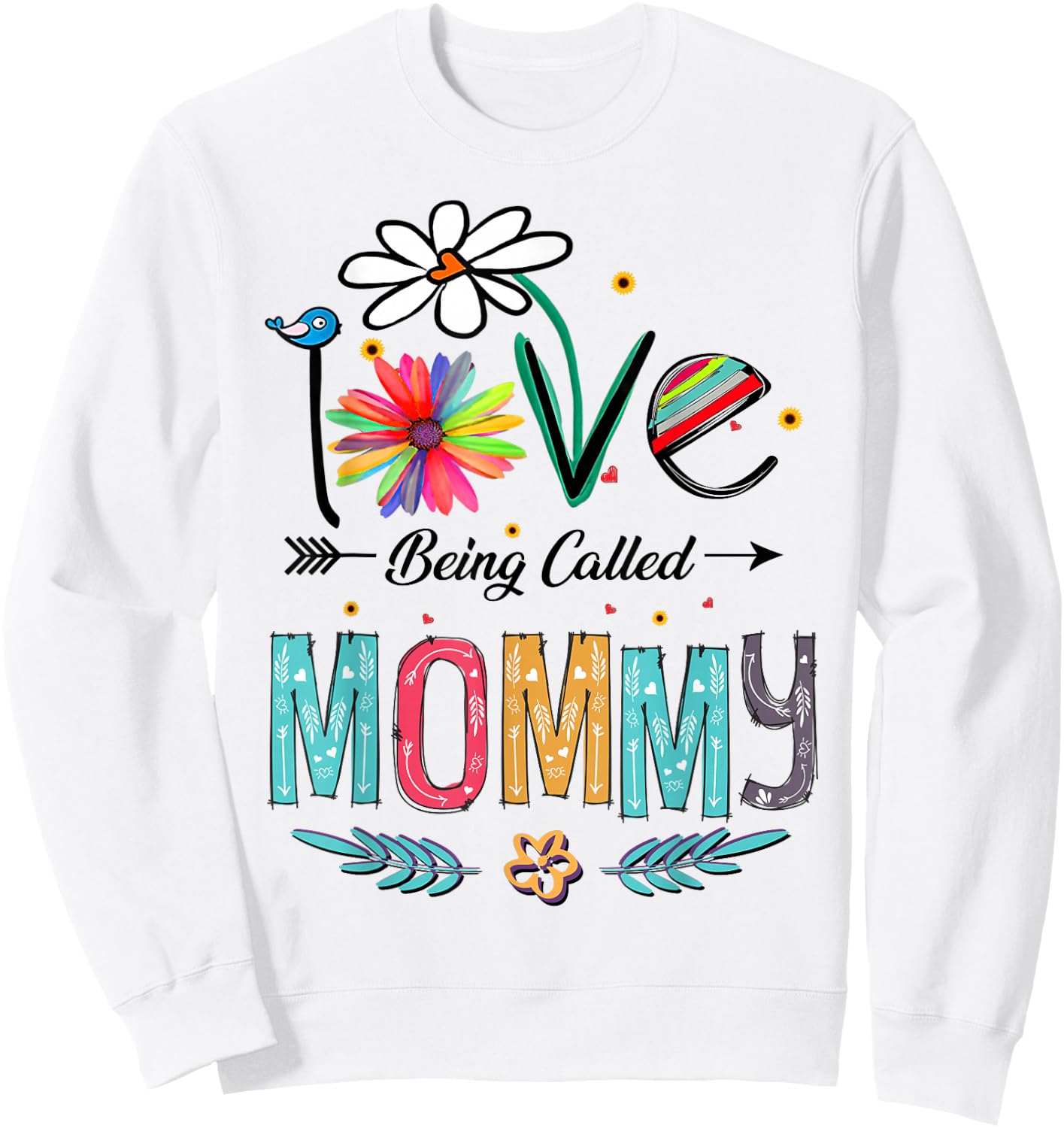 I Love Being Called Mommy Mom Daisy Flower Cute Mother's Day Sweatshirt - Sweatshirt | White