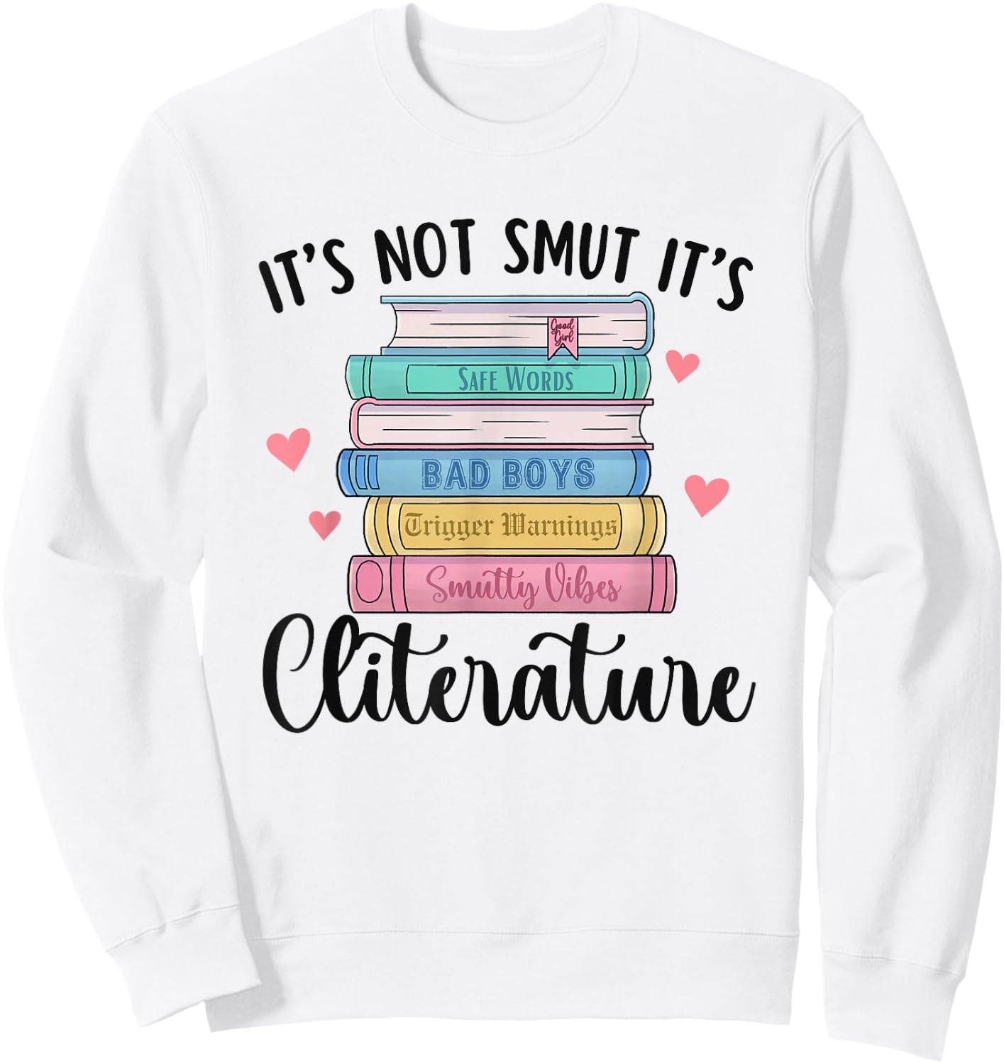 It's Not Smut It's Literature Dark Romance Smutt Book Lover Sweatshirt - Sweatshirt | White