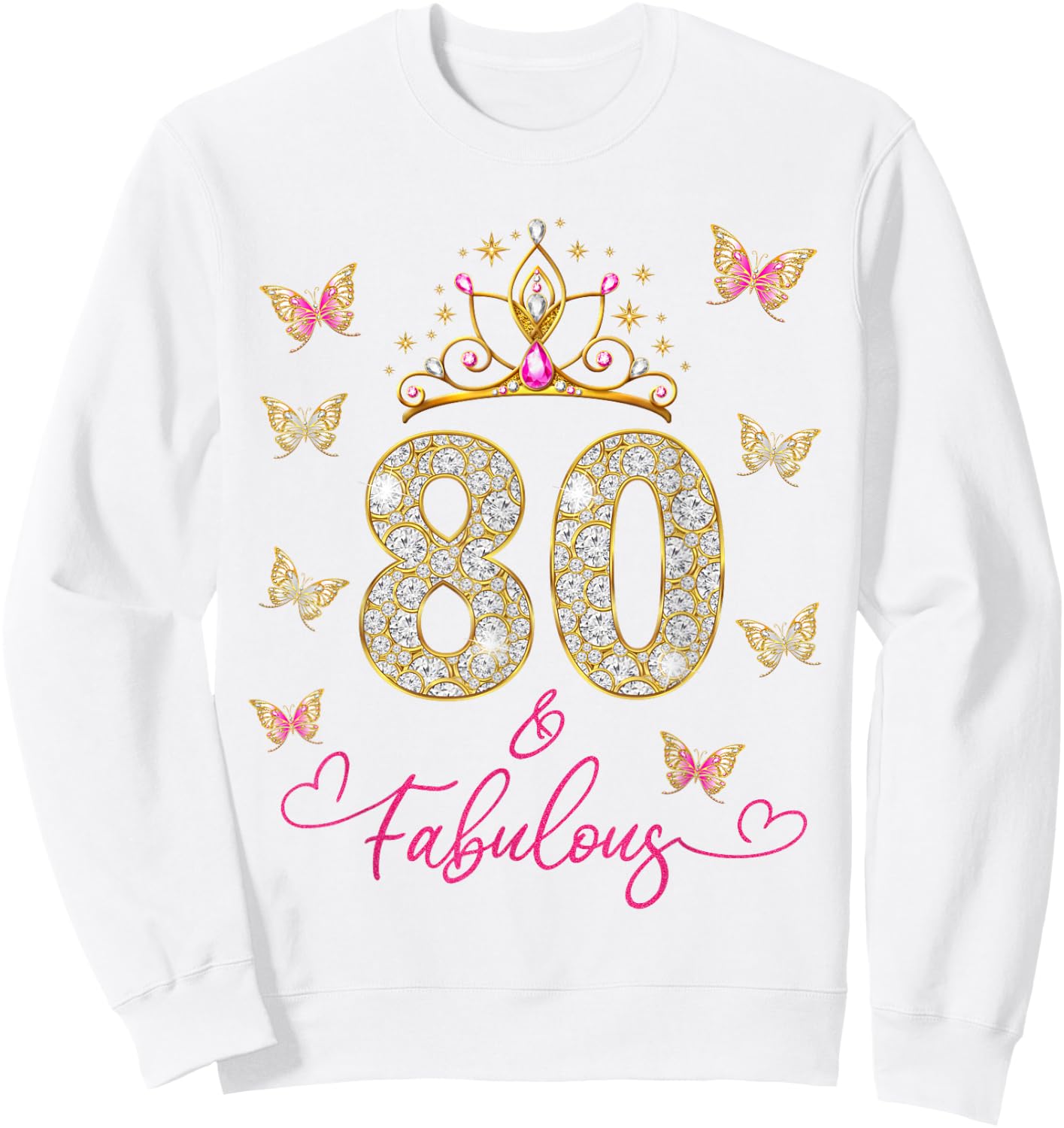 80 And Fabulous, 80 Years Old Women, 80th Birthday Sweatshirt - Sweatshirt | White