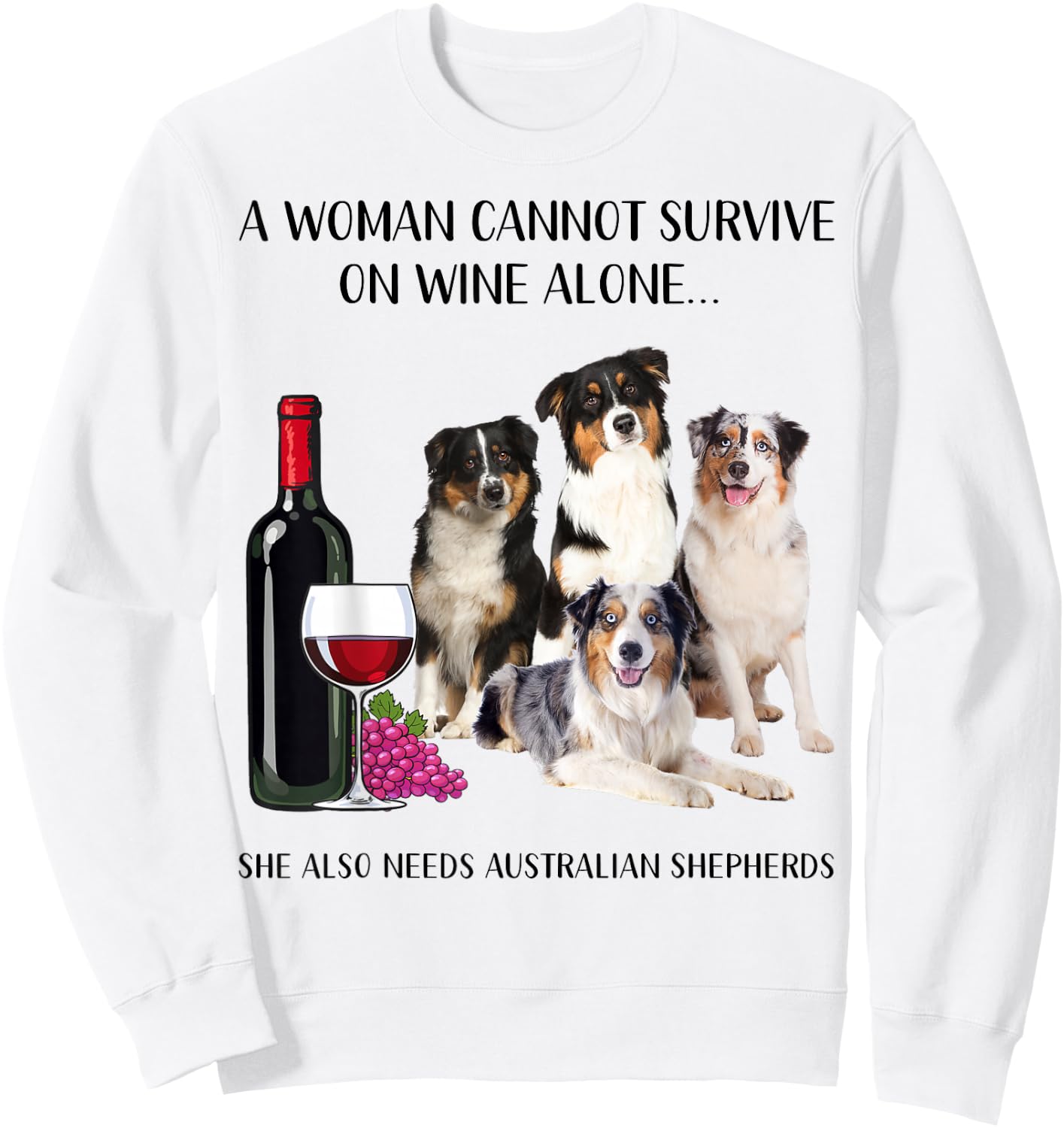 A Woman Cannot Survive On Wine Alone Aussie Lovers Sweatshirt - Sweatshirt | White