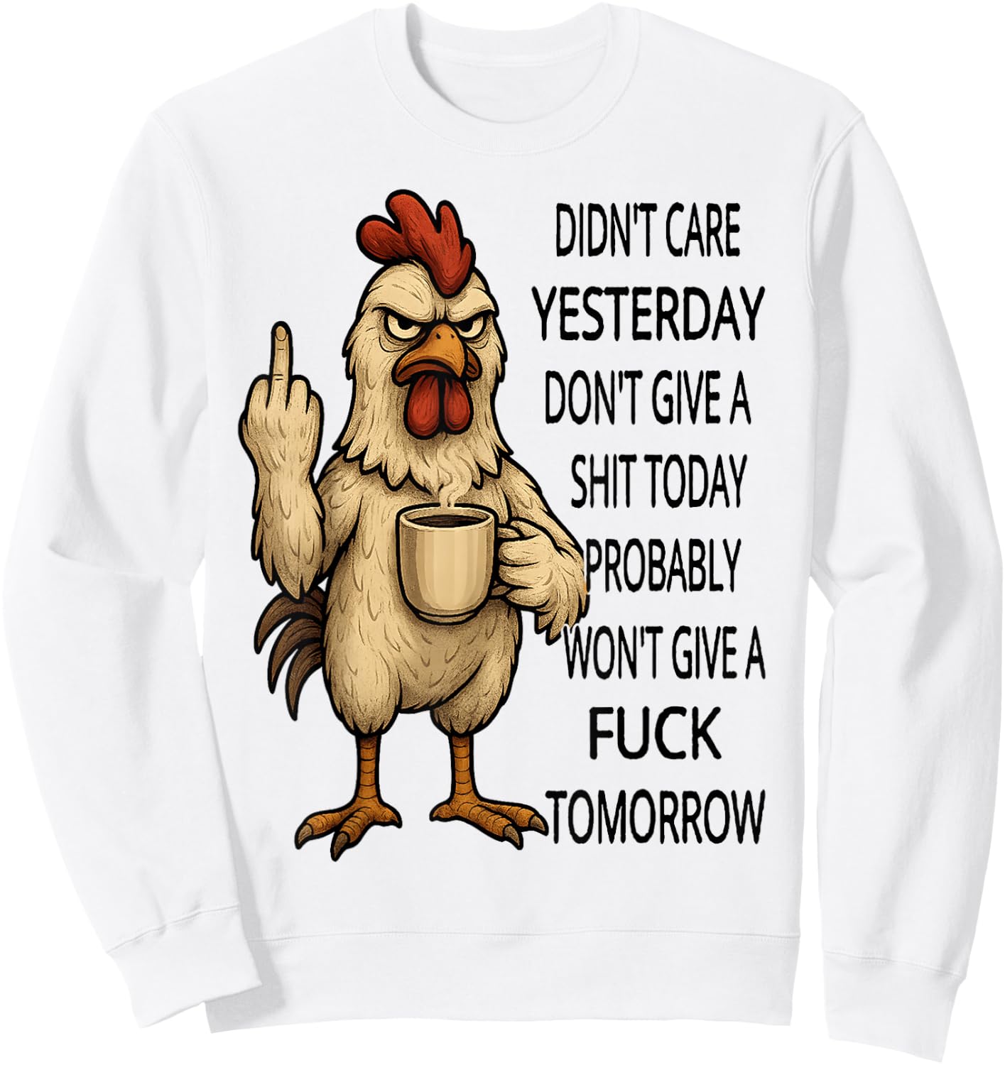 Didn't Care Yesterday Don't give a Shit Today Probably Won't Sweatshirt - Sweatshirt | White