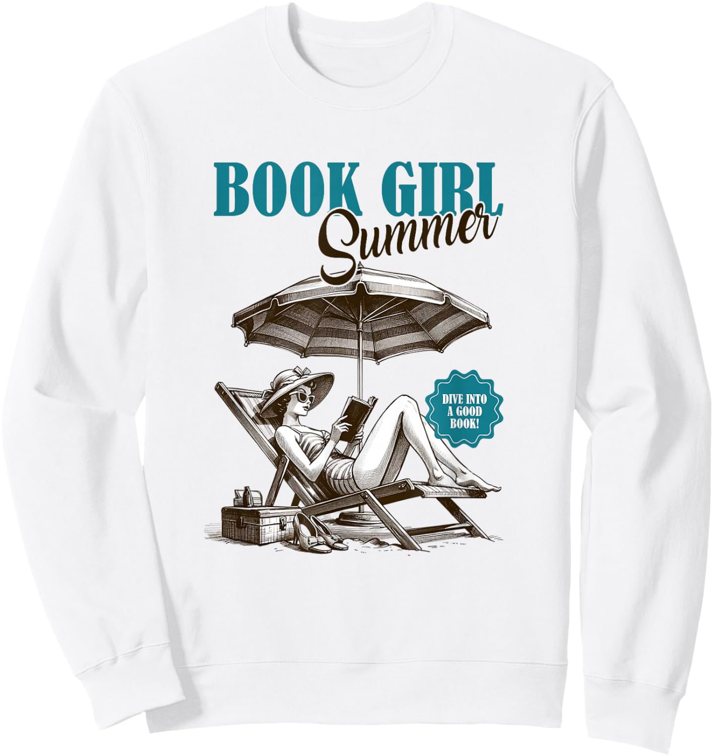 Book Girl Summer Dive Into A Good Book Beach Vacation Women Sweatshirt - Sweatshirt | White