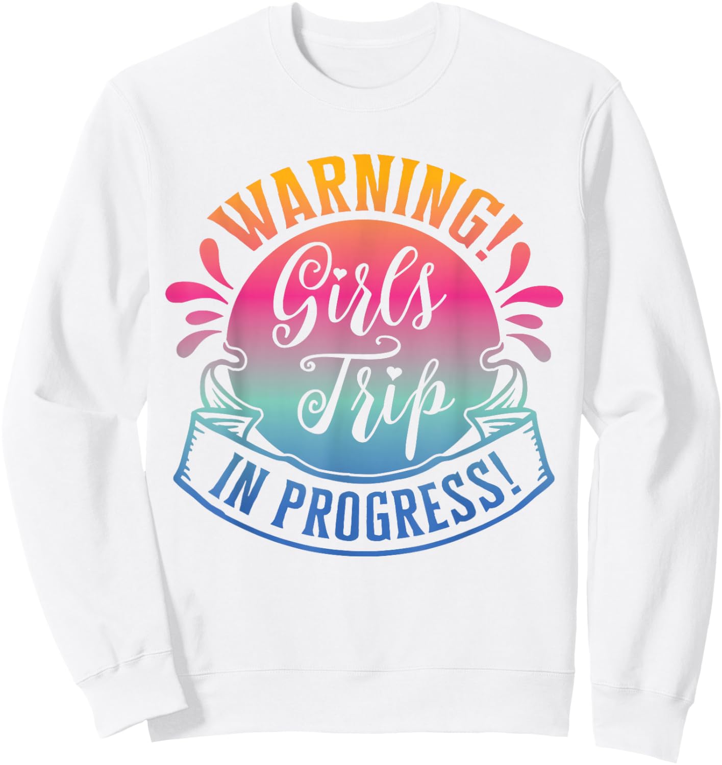 Girls Weekend Women Warning Girls Trip In Progress Sweatshirt - Sweatshirt | White