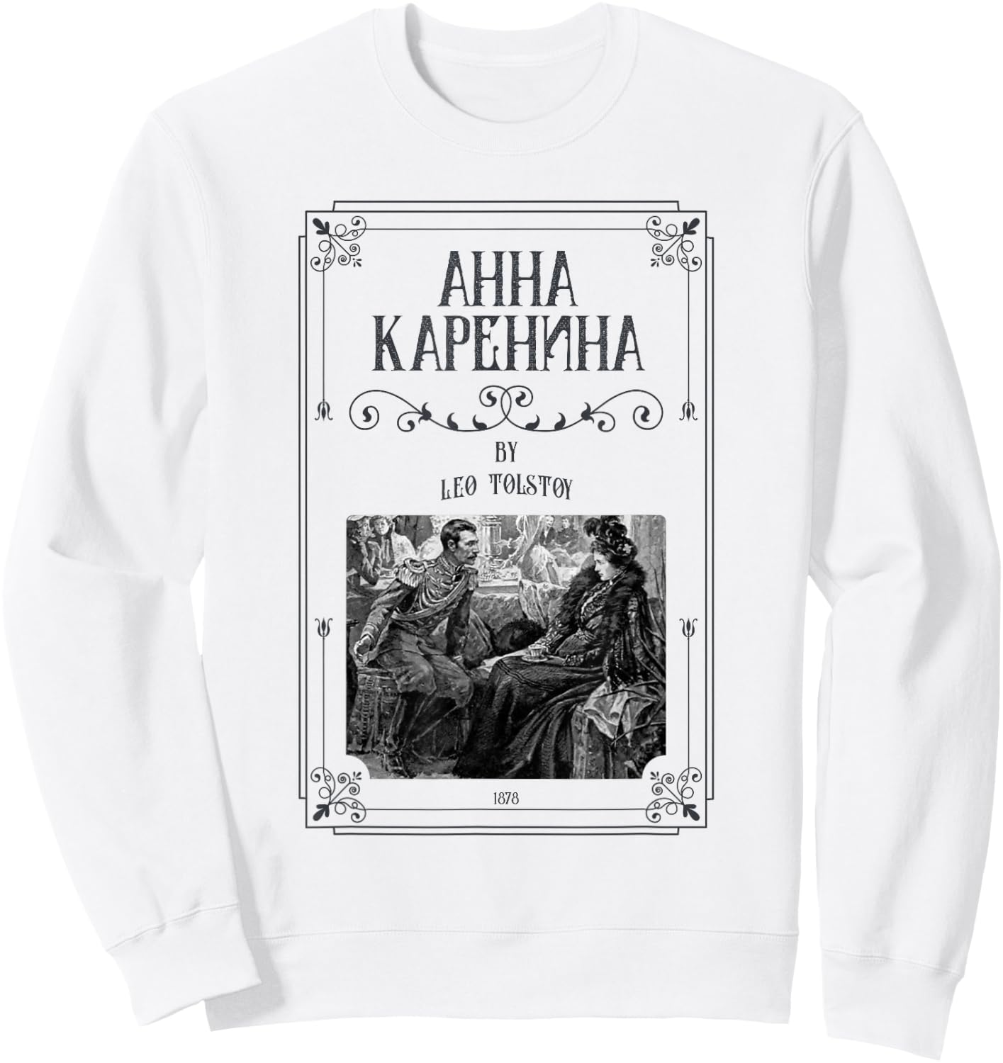 Anna Karenina Leo Tolstoy Russian Literature - Count Vronsky Sweatshirt - Sweatshirt | White
