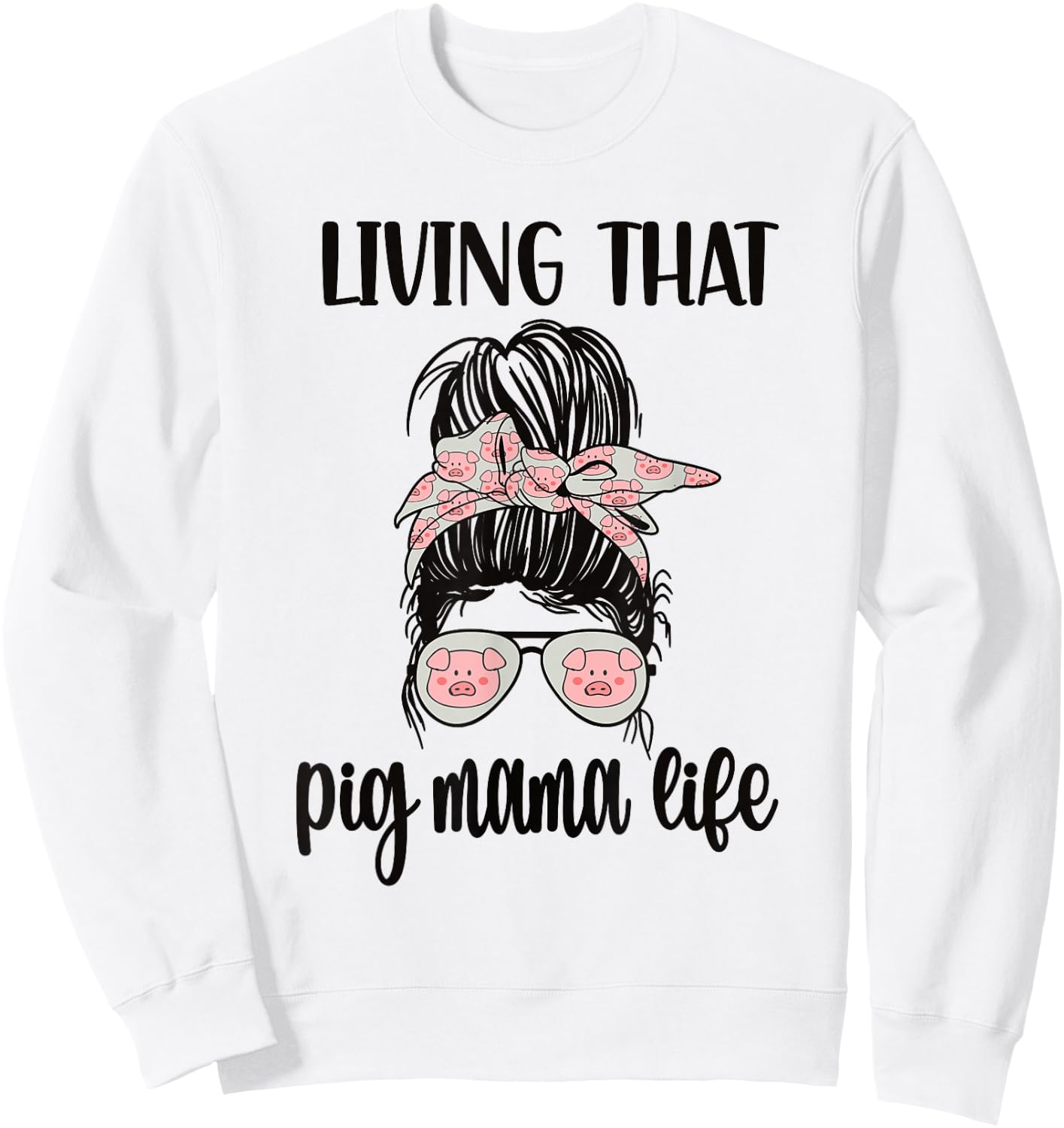 Living That Pig Mama Life Pig Lover Pig Mom Pig Farmer Sweatshirt - Sweatshirt | White