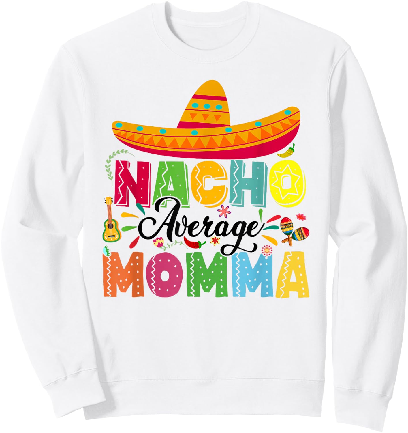 Nacho Average Momma Funny Mexican Vintage Cinco De Mayo Sweatshirt - Sweatshirt | White