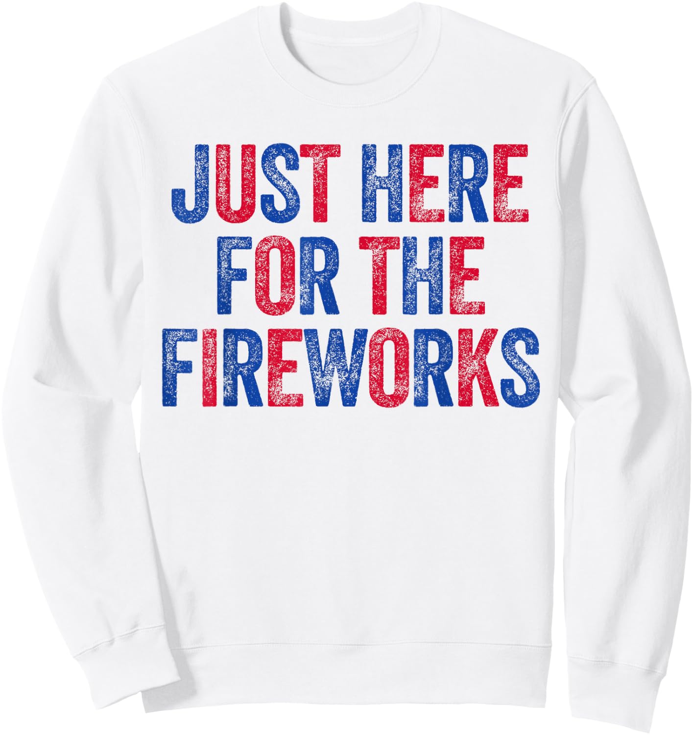 I'm Just Here for The Fireworks Matching Couples 4th of July Sweatshirt - Sweatshirt | White