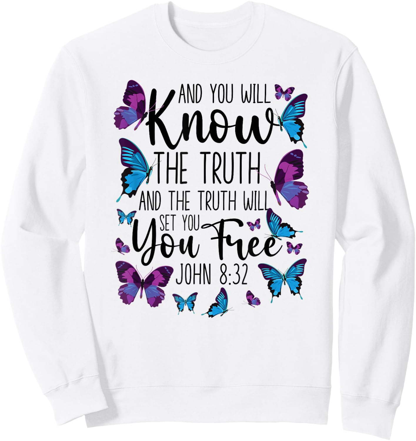 Christian Bible Verse Quote Butterfly John 8:32 Sweatshirt - Sweatshirt | White