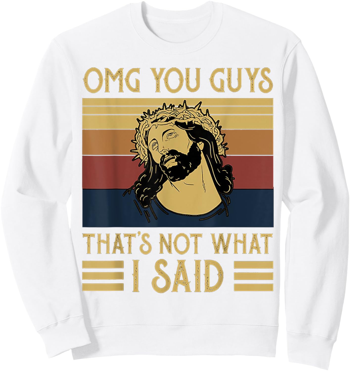 OMG You Guys That's Not What I Said Vintage Sweatshirt - Sweatshirt | White