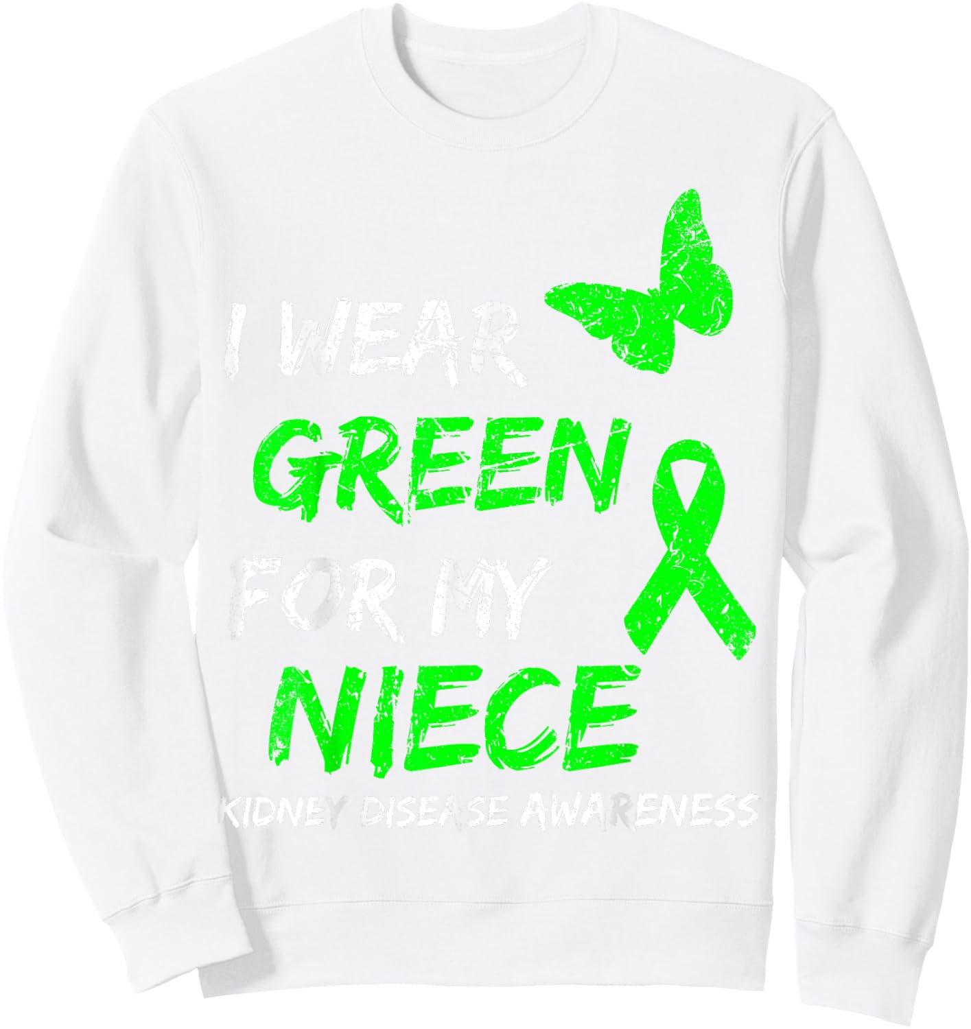 Kidney Disease I Wear Green For My Niece Ribbon Sweatshirt - Sweatshirt | White