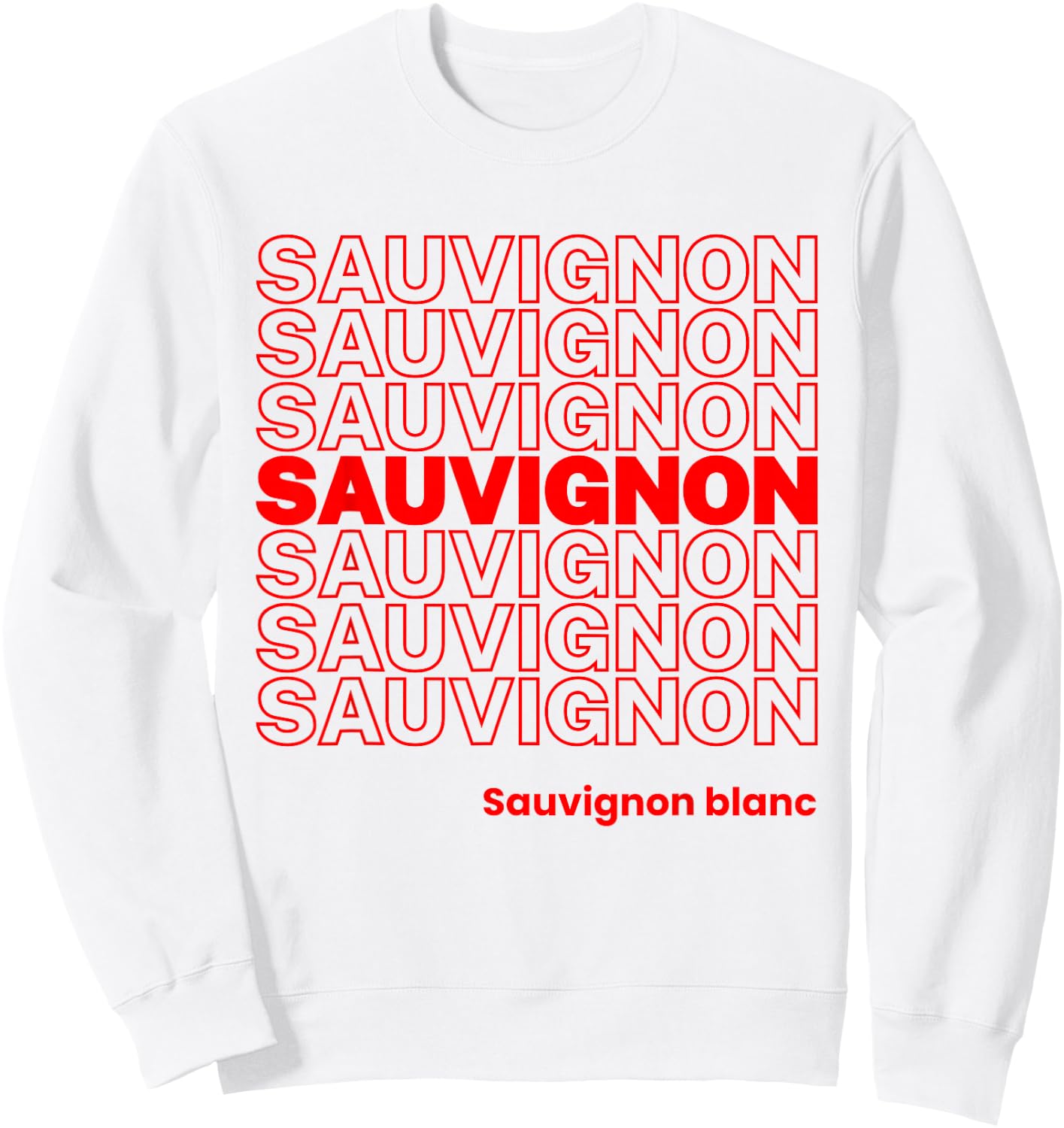 Funny Sauvignon Blanc Sauv Wine Lover Streetwear Sweatshirt - Sweatshirt | White