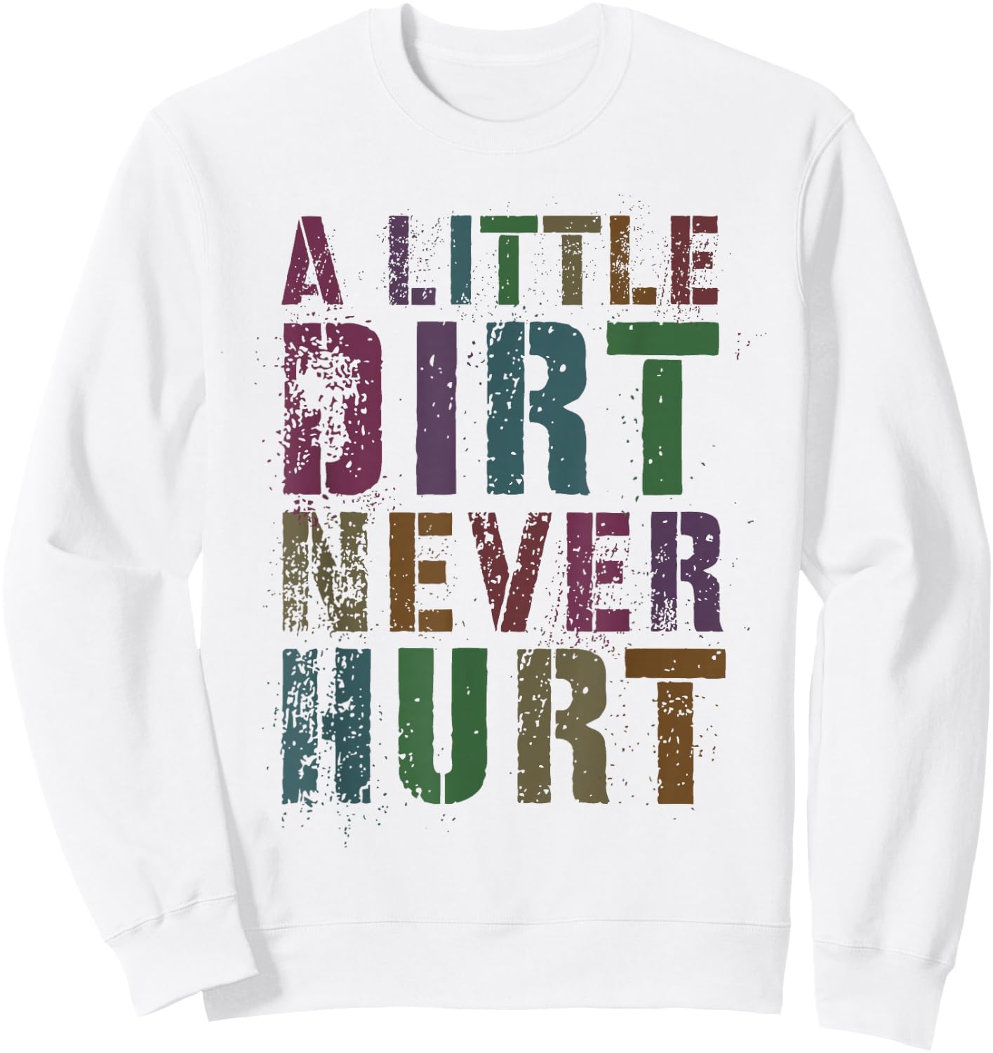 Funny A LITTLE DIRT NEVER HURT Girl Bike Mud Run SxS 4x4 Mom Sweatshirt - Sweatshirt | White