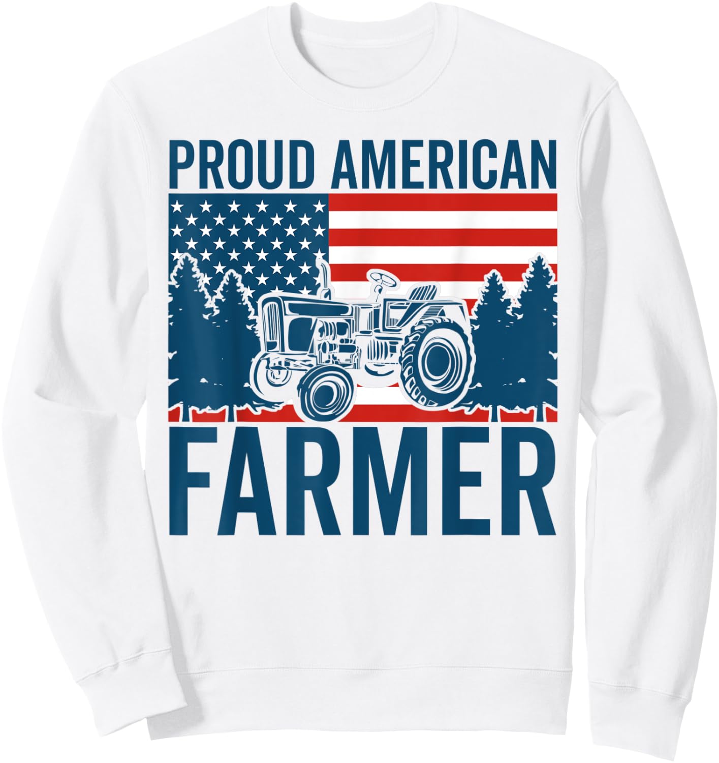 Proud American Farmer Tractor USA Flag Patriotic Farming Sweatshirt - Sweatshirt | White