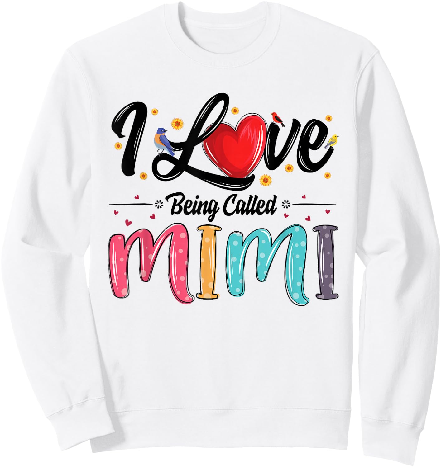 I Love Being Called Mimi Grandma Mother's Day Sweatshirt - Sweatshirt | White