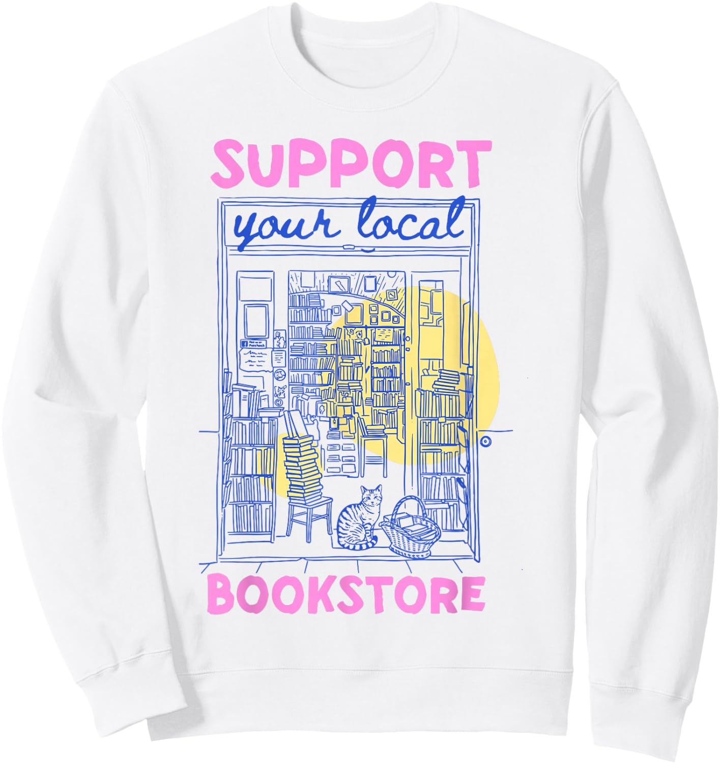 Support Your Local Bookstore Summer Bookish Books Lovers Sweatshirt - Sweatshirt | White
