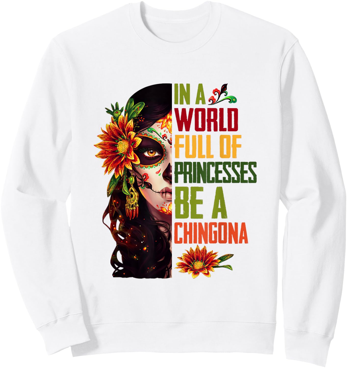 In A World Full Of Princesses Be A Chingona Halloween Party Sweatshirt - Sweatshirt | White