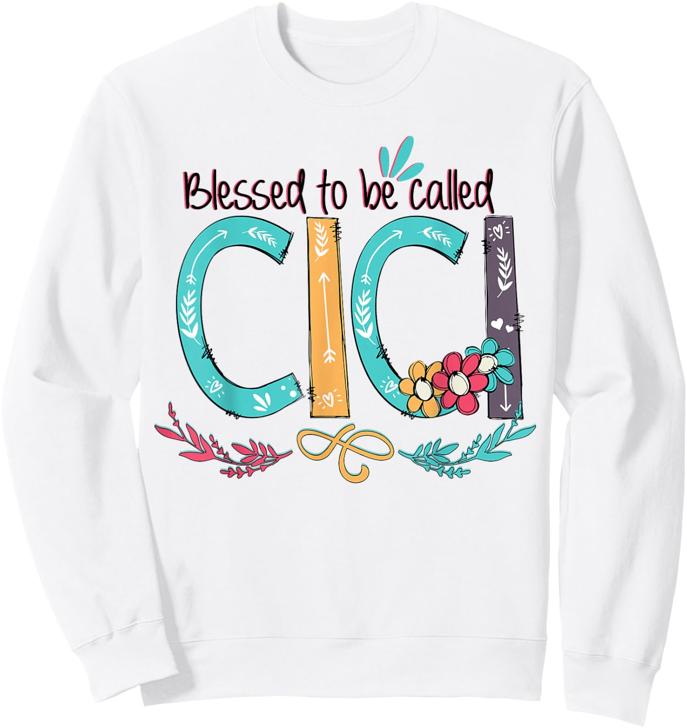 Blessed to be called Cici Colorful gifts-Grandma Sweatshirt - Sweatshirt | White