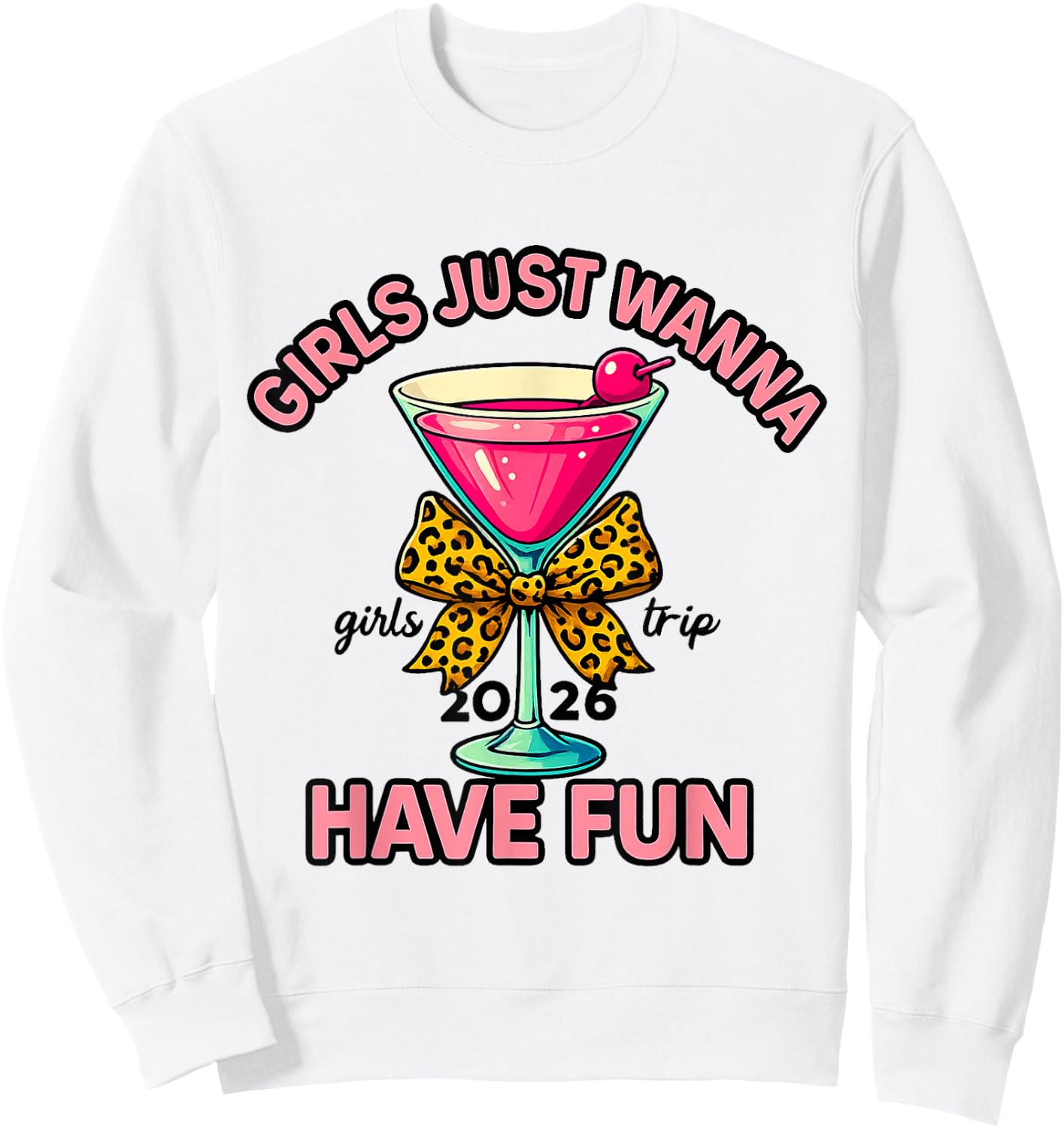 Girls Just Wanna Have Fun Girls Trip 2026 Sweatshirt - Sweatshirt | White